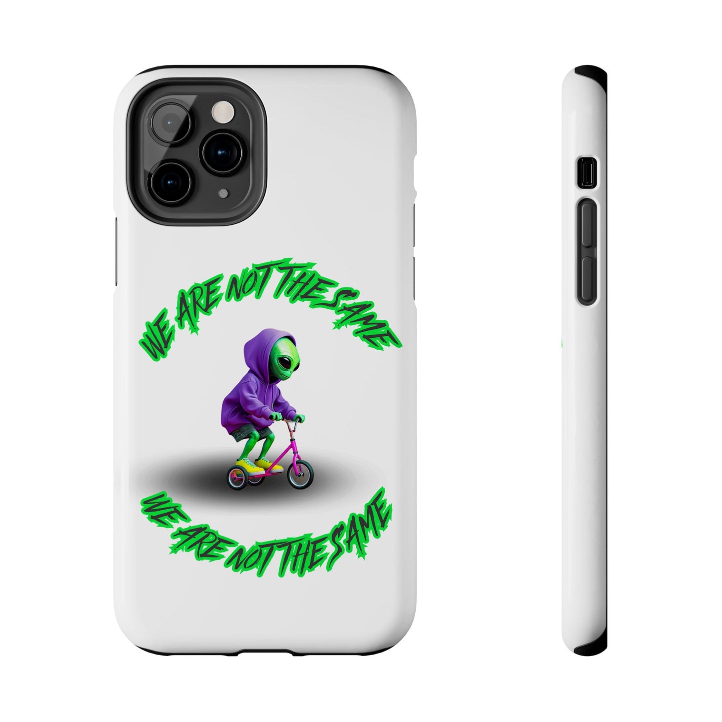 Tough Phone Cases- Alien, We Are Not The Same