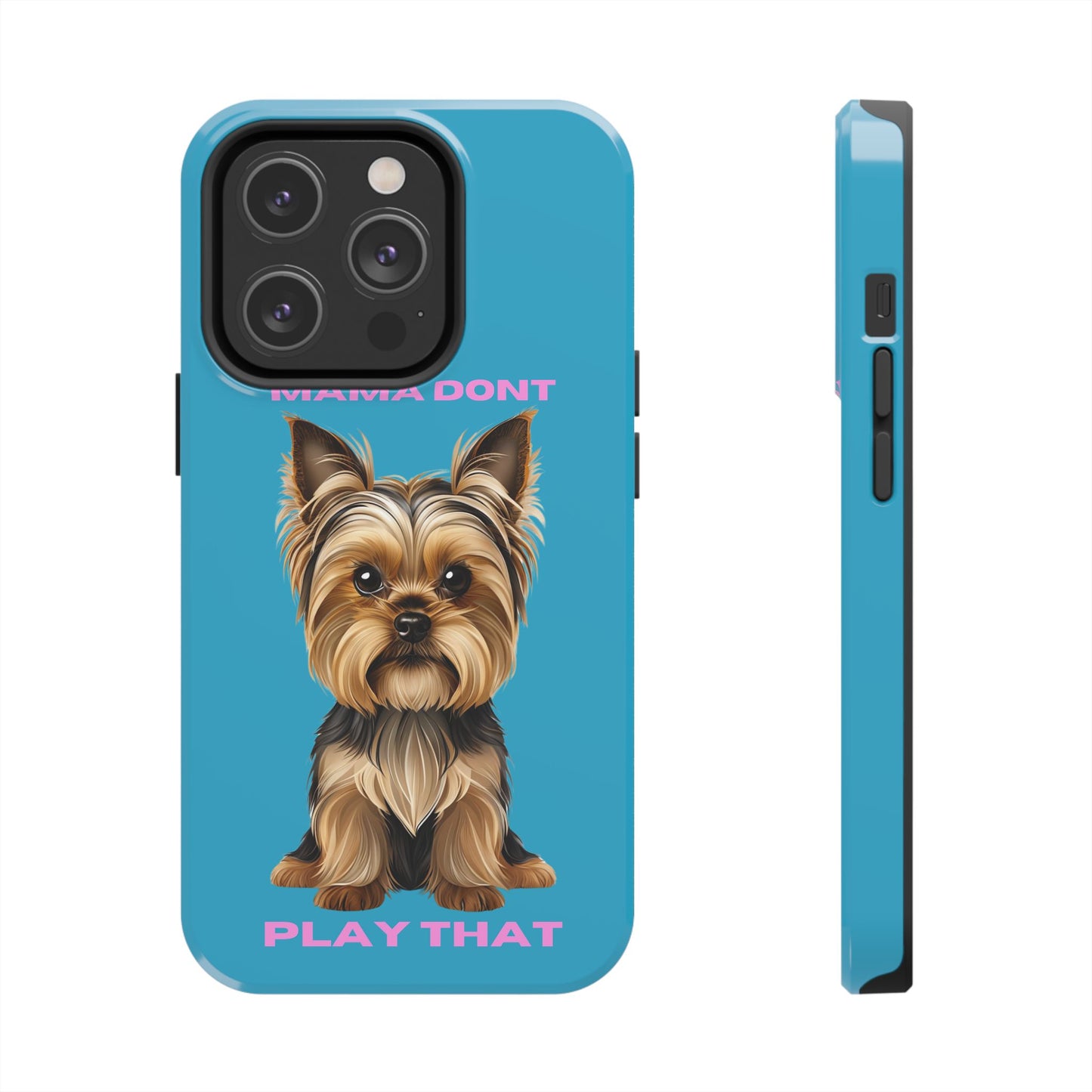Mama Don't Play That Tough Phone Case for Dog Lovers