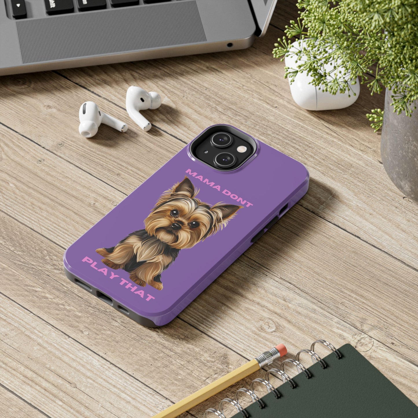 Mama Don't Play That Tough Phone Case for Dog Lovers