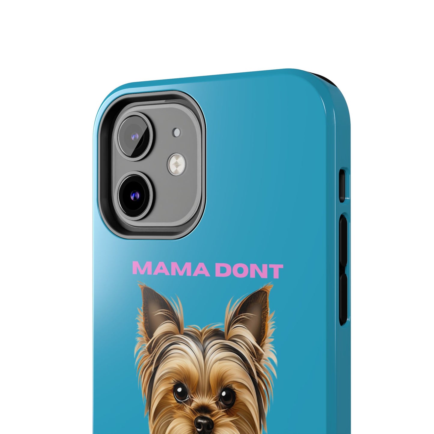 Mama Don't Play That Tough Phone Case for Dog Lovers