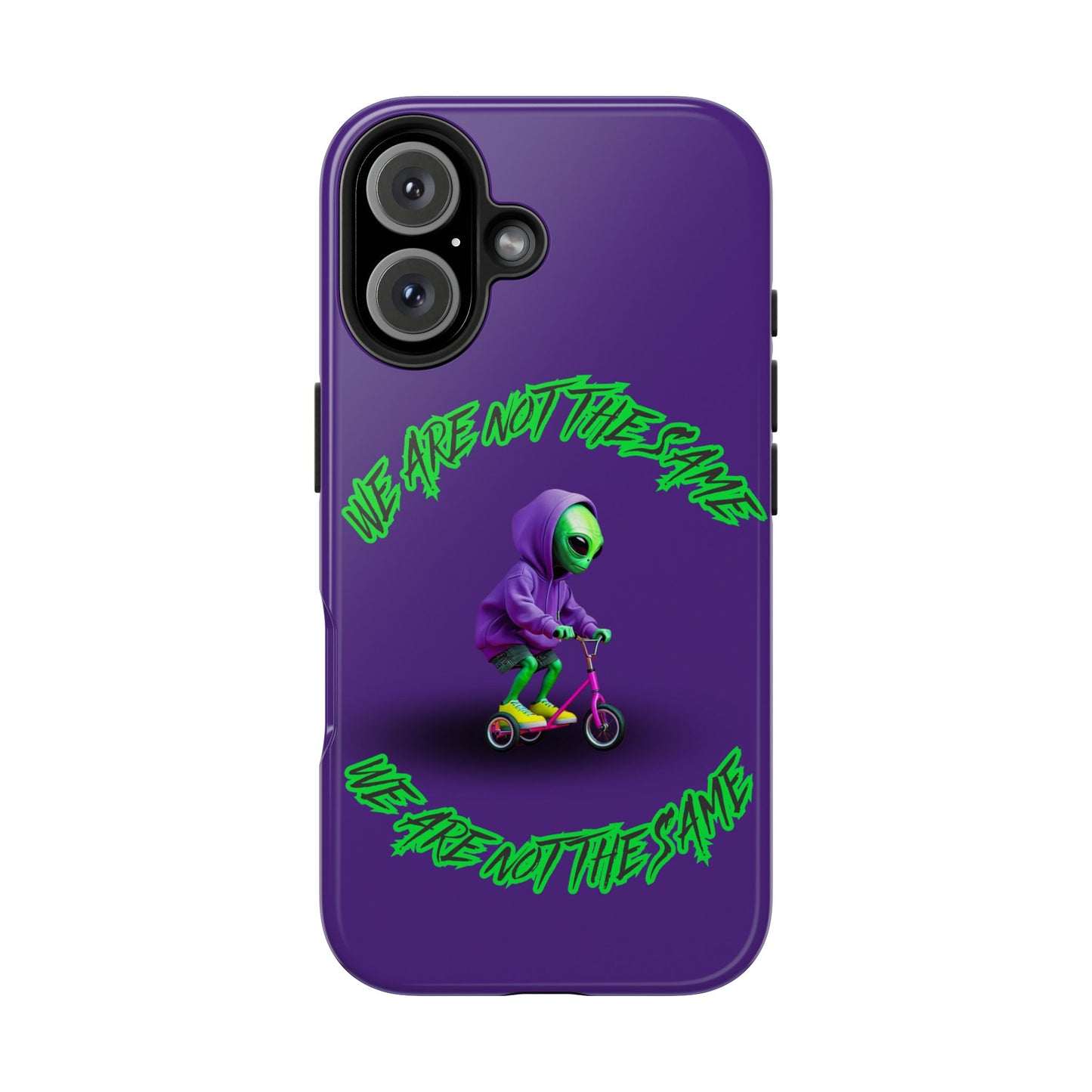 Tough Phone Cases- Alien, We Are Not The Same