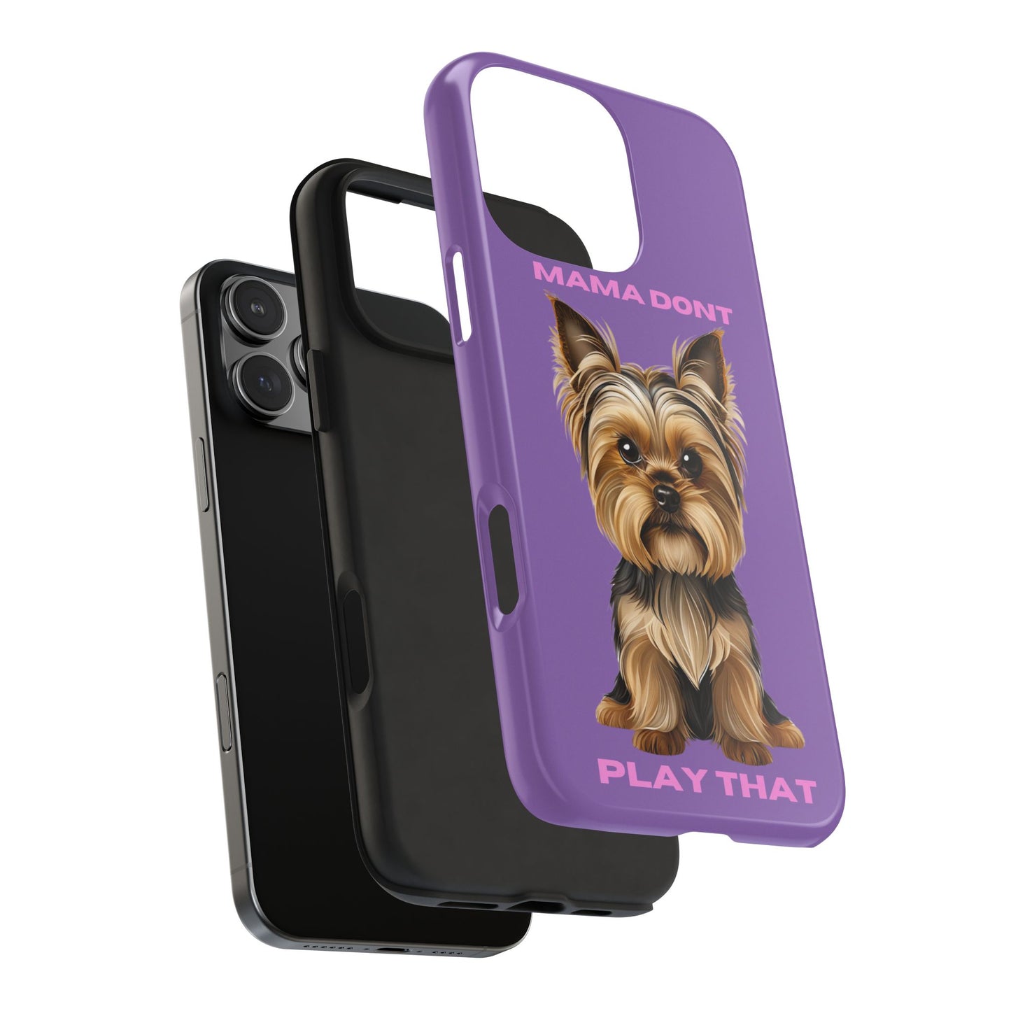Mama Don't Play That Tough Phone Case for Dog Lovers