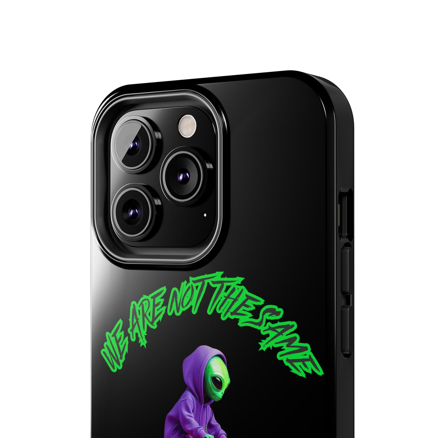 Tough Phone Cases- Alien, We Are Not The Same
