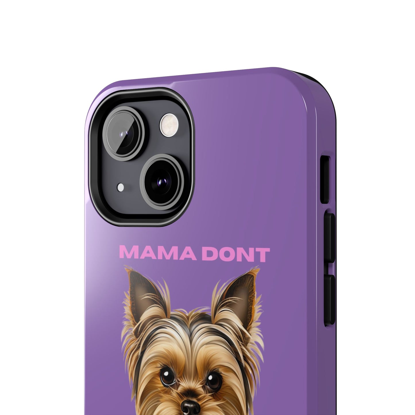 Mama Don't Play That Tough Phone Case for Dog Lovers