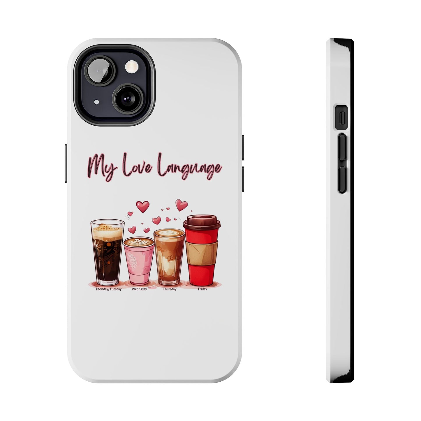 Coffee Lover Tough Phone Case - My Love Language Design