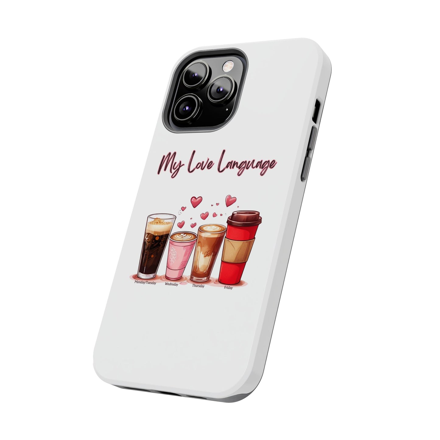 Coffee Lover Tough Phone Case - My Love Language Design