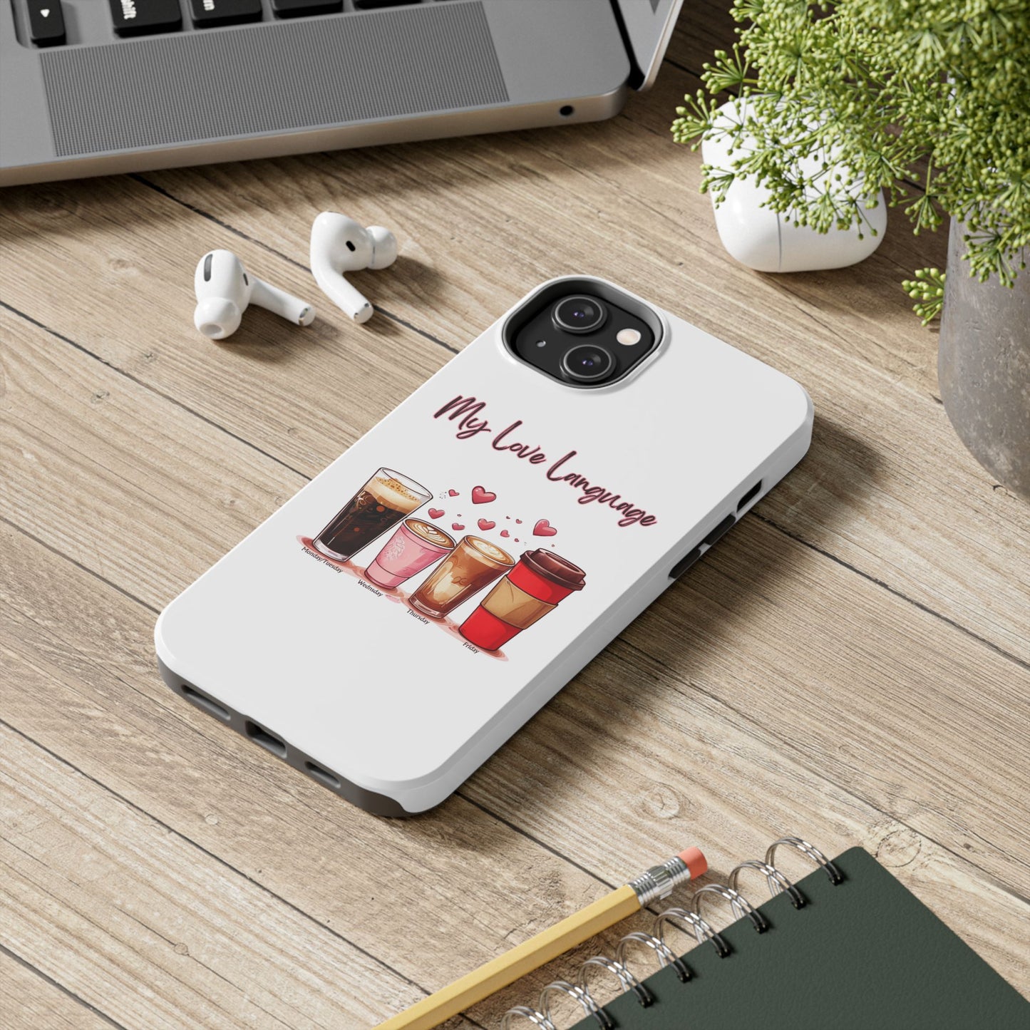 Coffee Lover Tough Phone Case - My Love Language Design