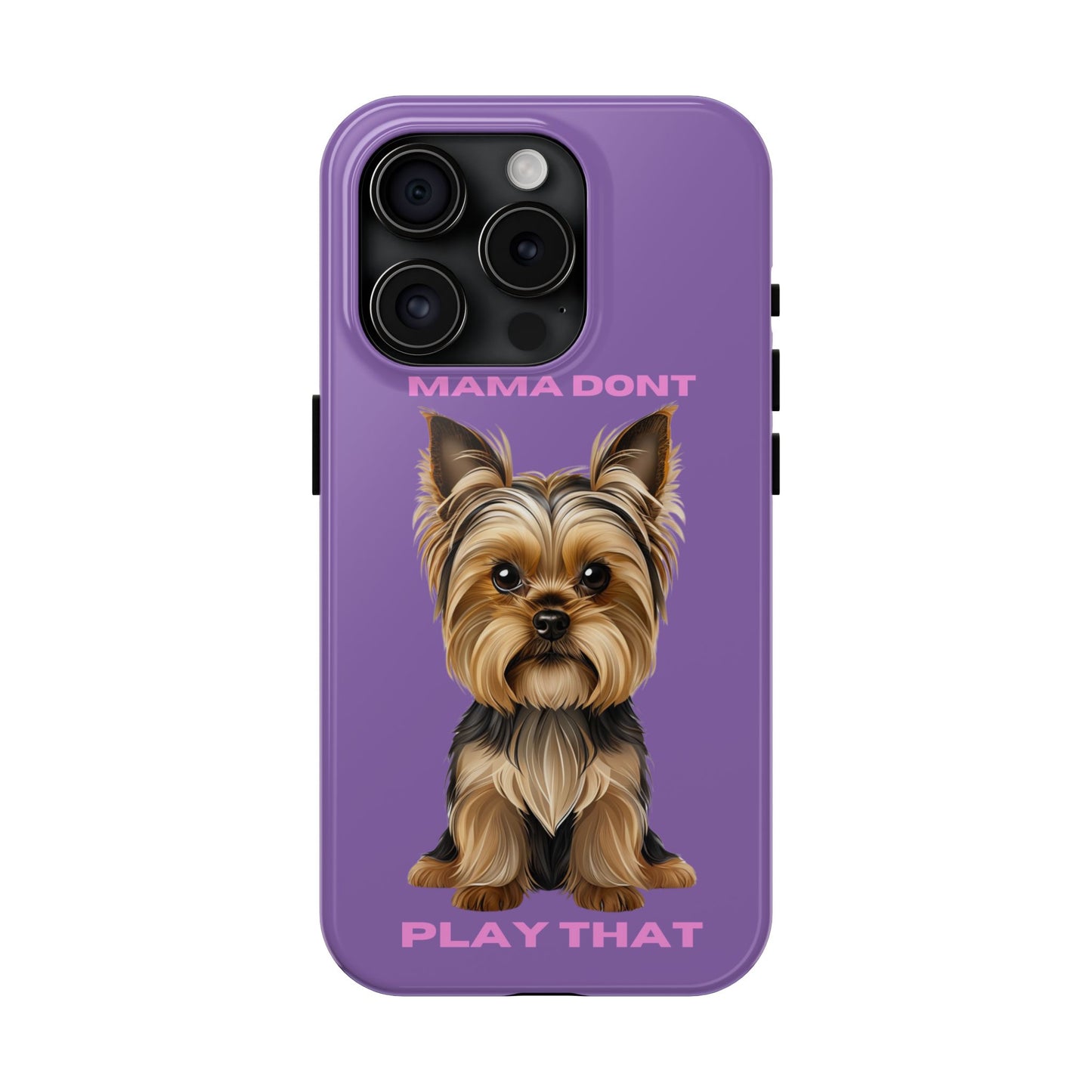 Mama Don't Play That Tough Phone Case for Dog Lovers