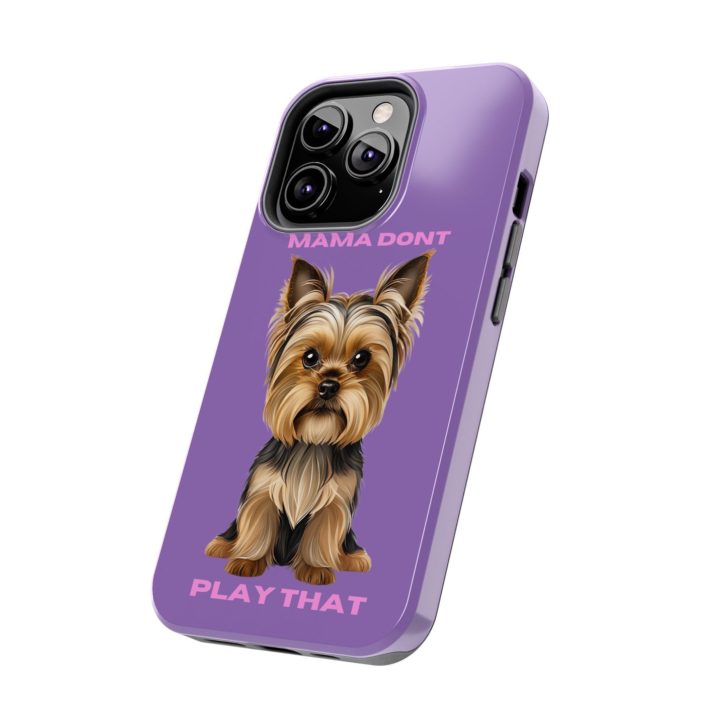 Mama Don't Play That Tough Phone Case for Dog Lovers