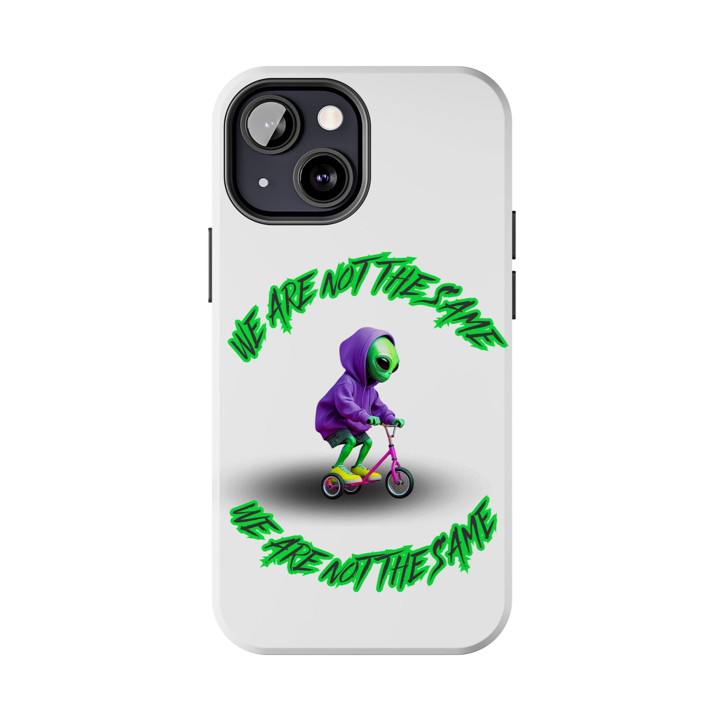 Tough Phone Cases- Alien, We Are Not The Same