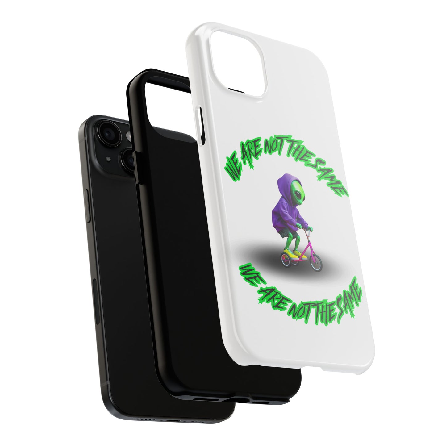 Tough Phone Cases- Alien, We Are Not The Same