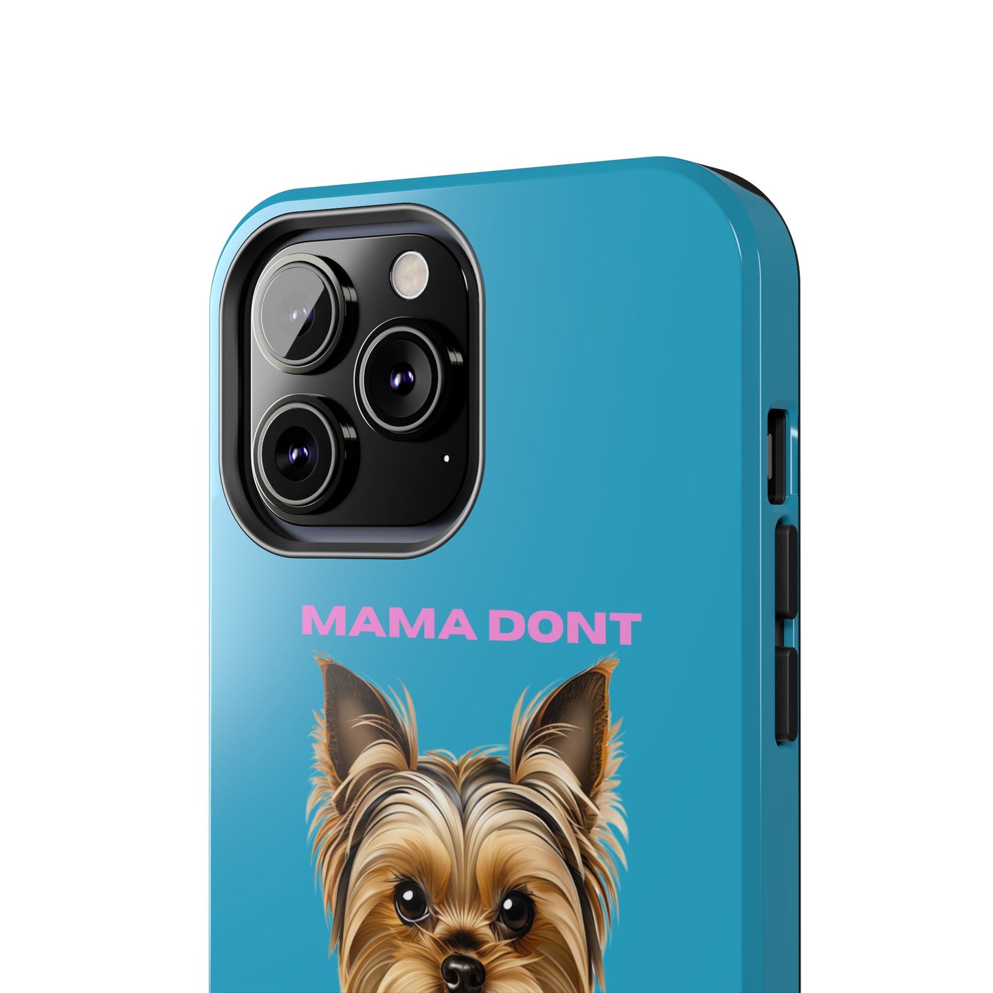 Mama Don't Play That Tough Phone Case for Dog Lovers