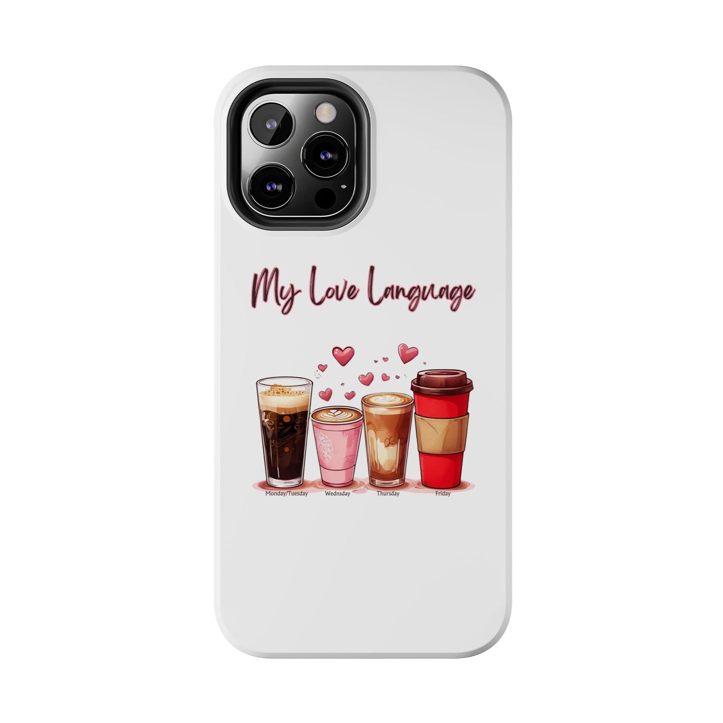 Coffee Lover Tough Phone Case - My Love Language Design