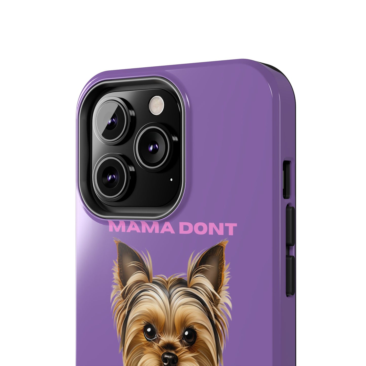 Mama Don't Play That Tough Phone Case for Dog Lovers