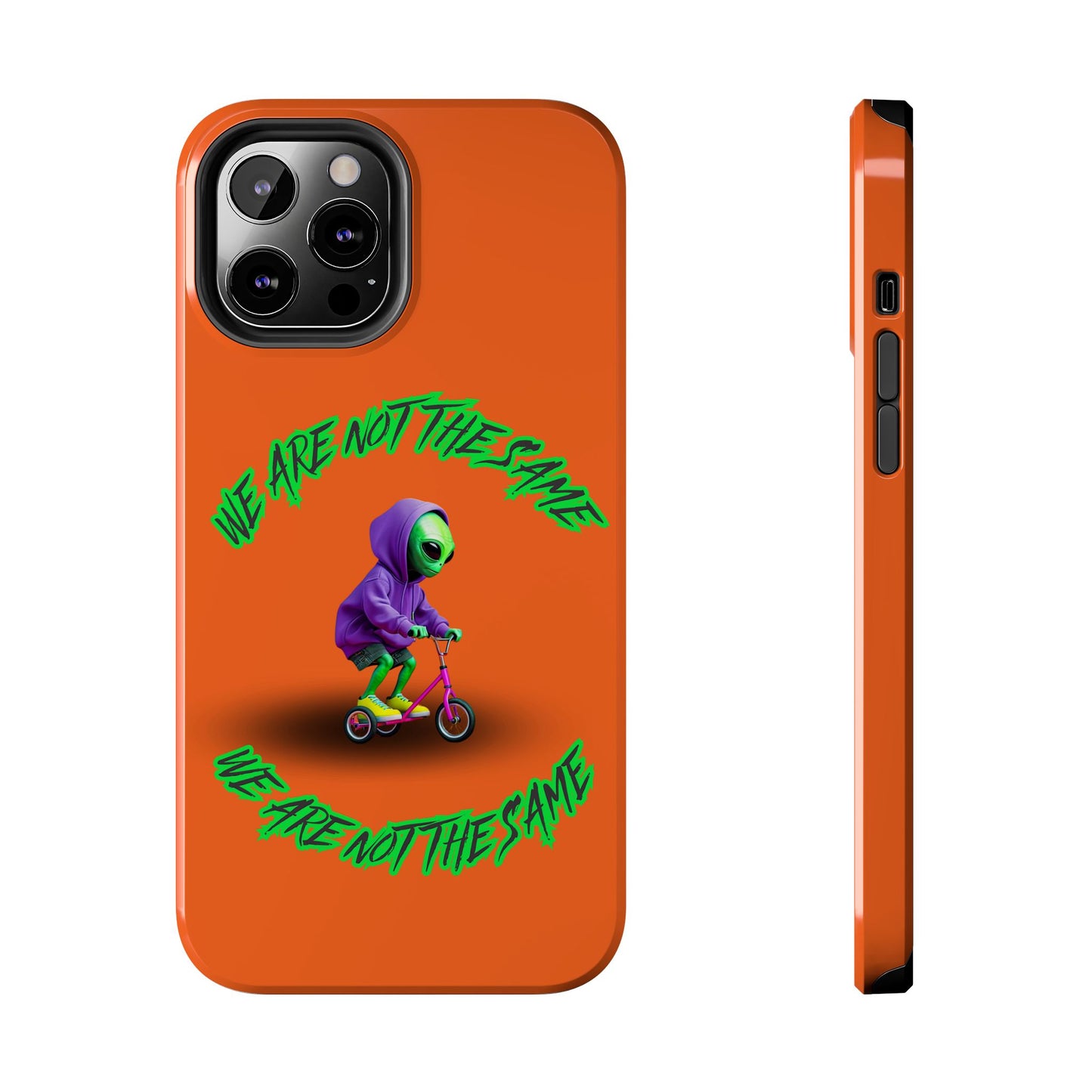 Tough Phone Cases- Alien, We Are Not The Same