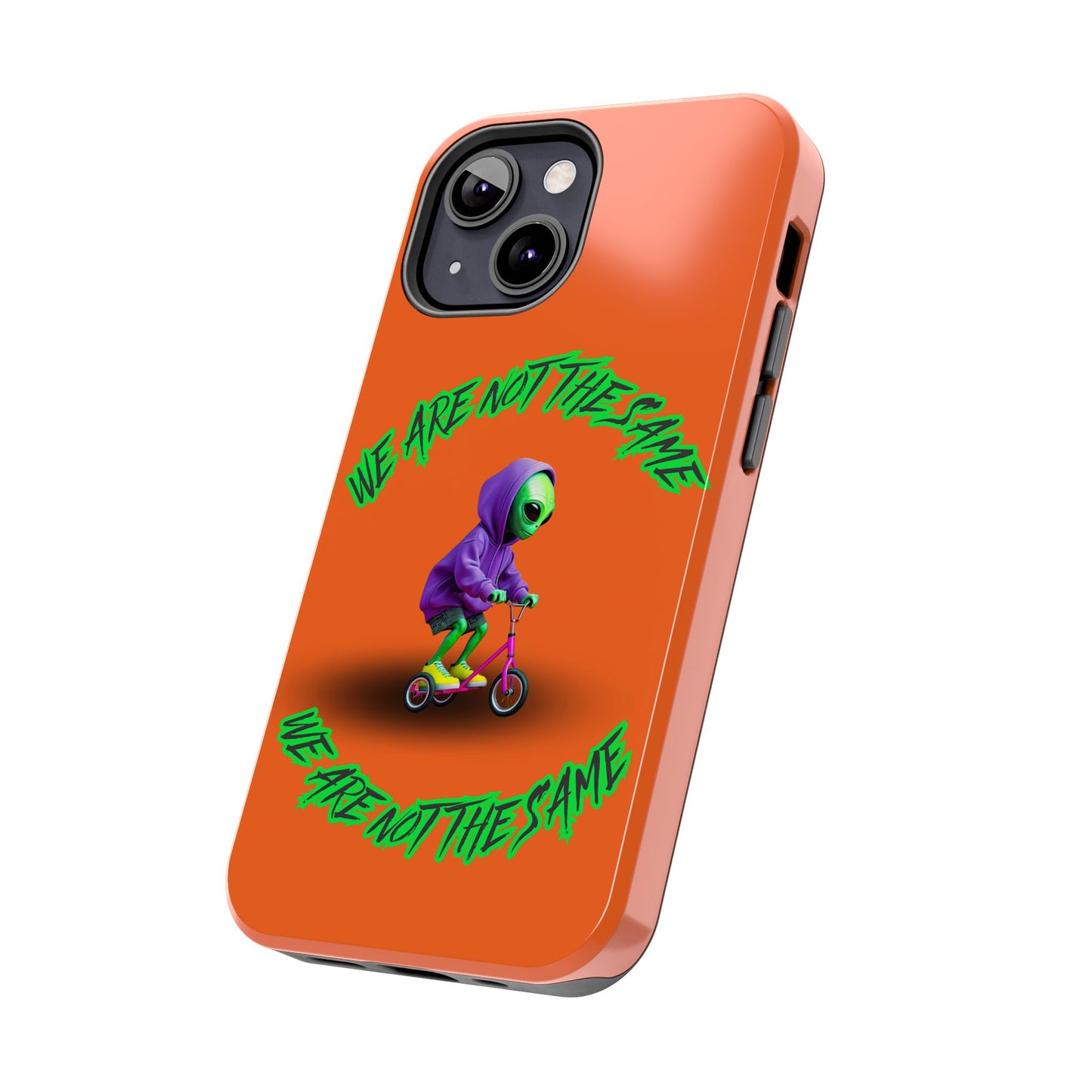 Tough Phone Cases- Alien, We Are Not The Same