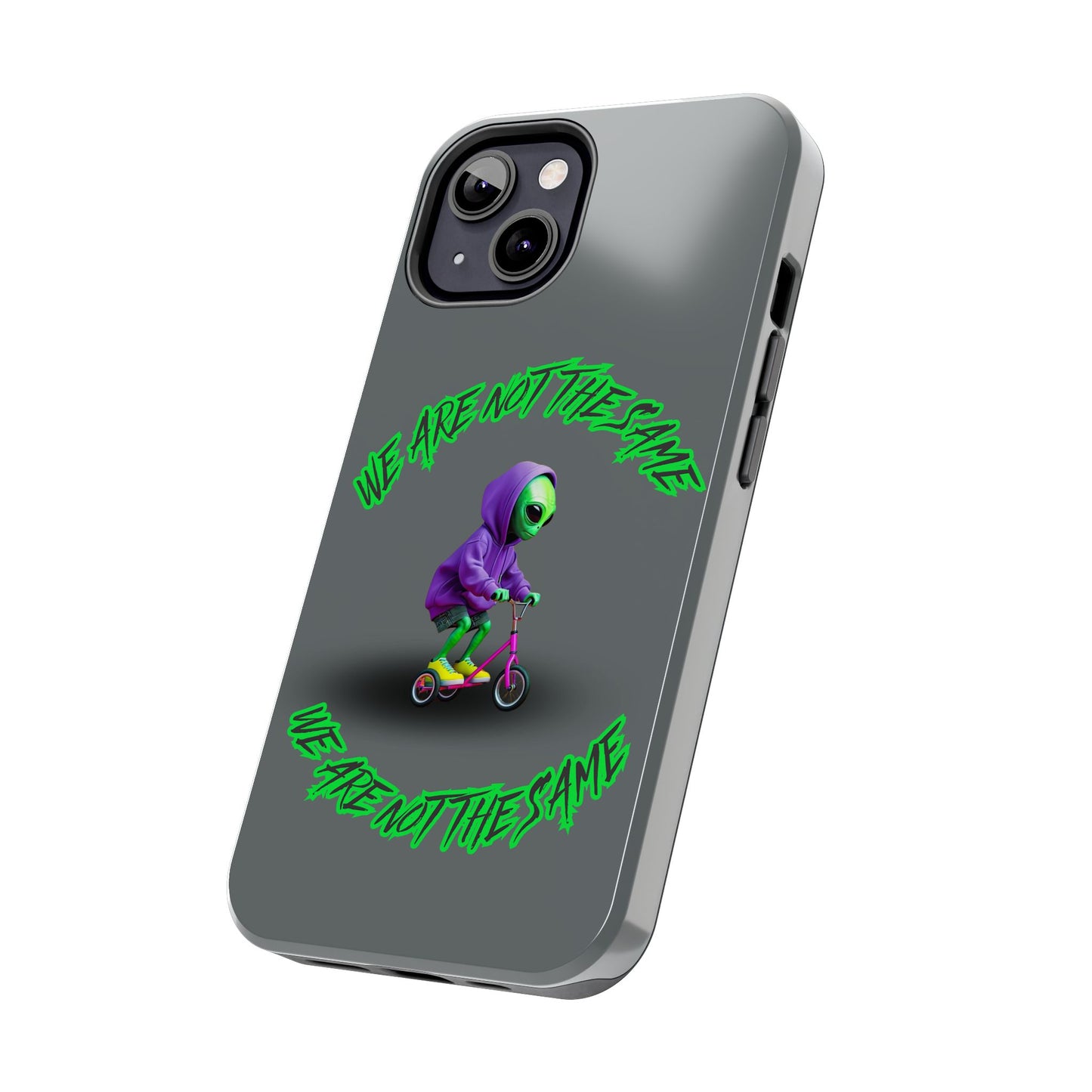 Tough Phone Cases- Alien, We Are Not The Same