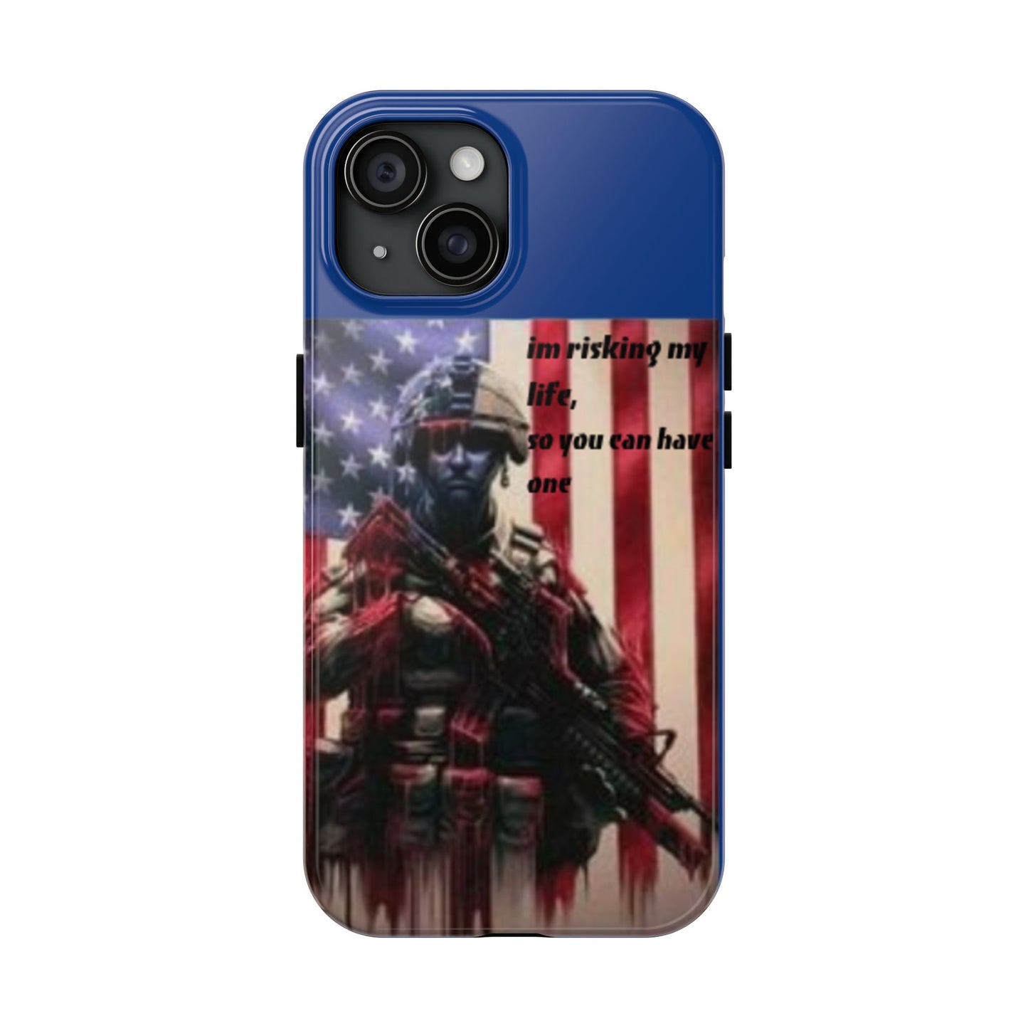 Patriotic Tough Phone Case - 'I'm Risking My Life' Design