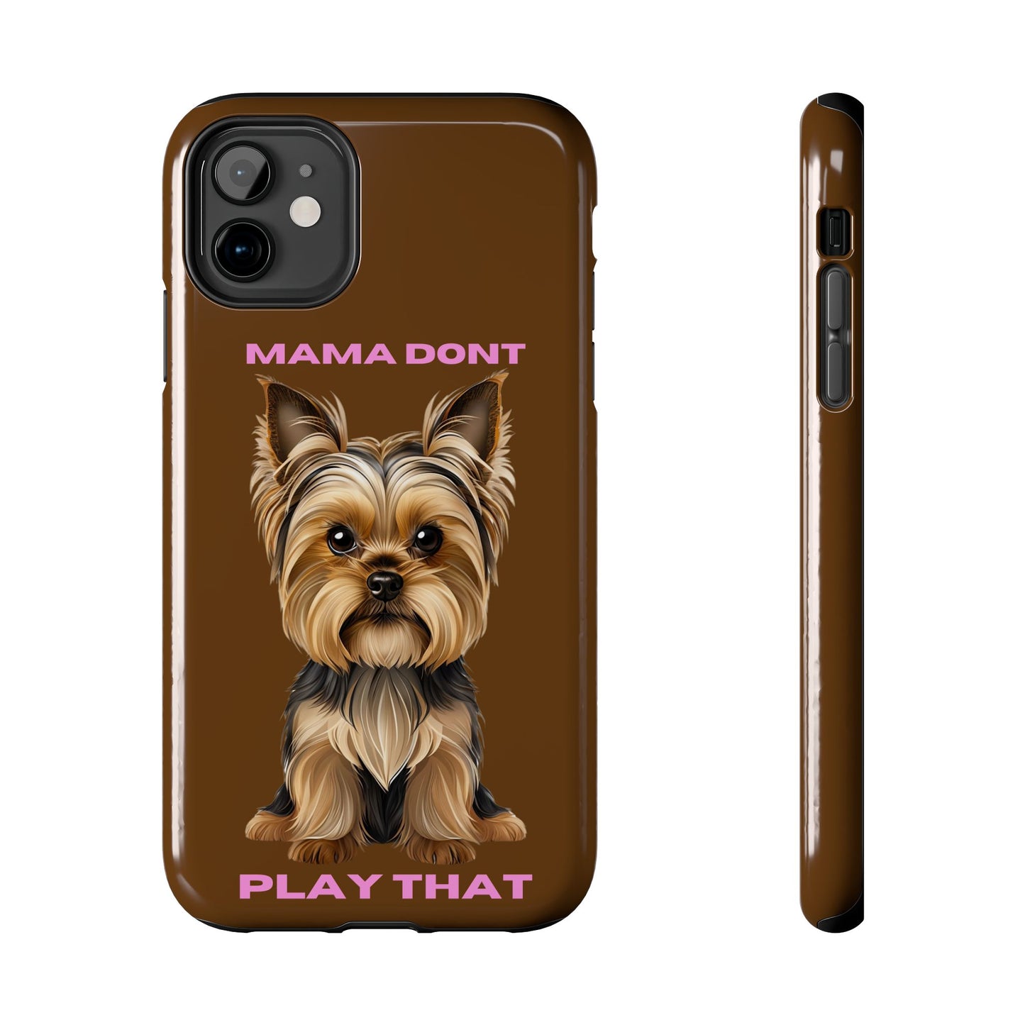 Mama Don't Play That Tough Phone Case for Dog Lovers