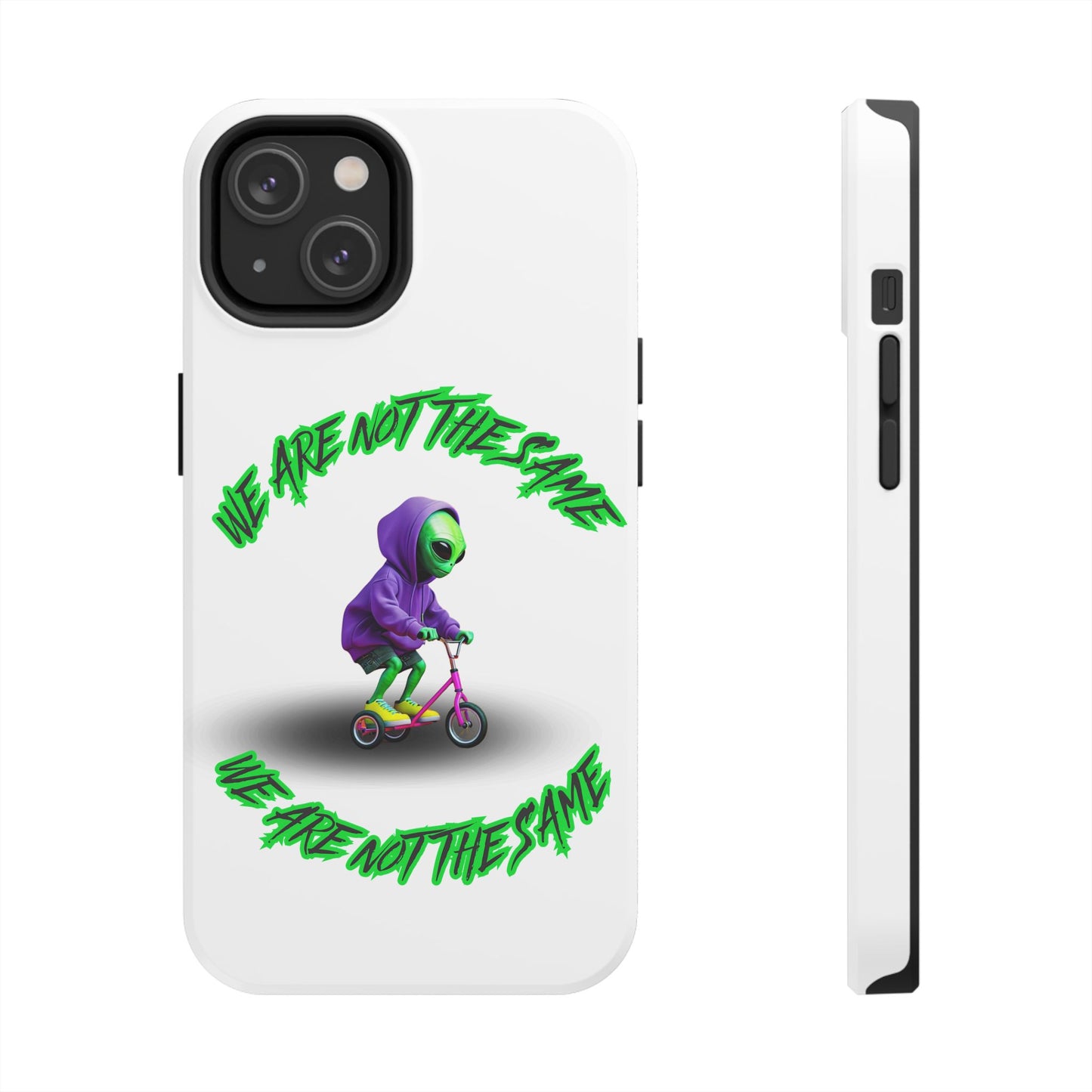 Tough Phone Cases- Alien, We Are Not The Same