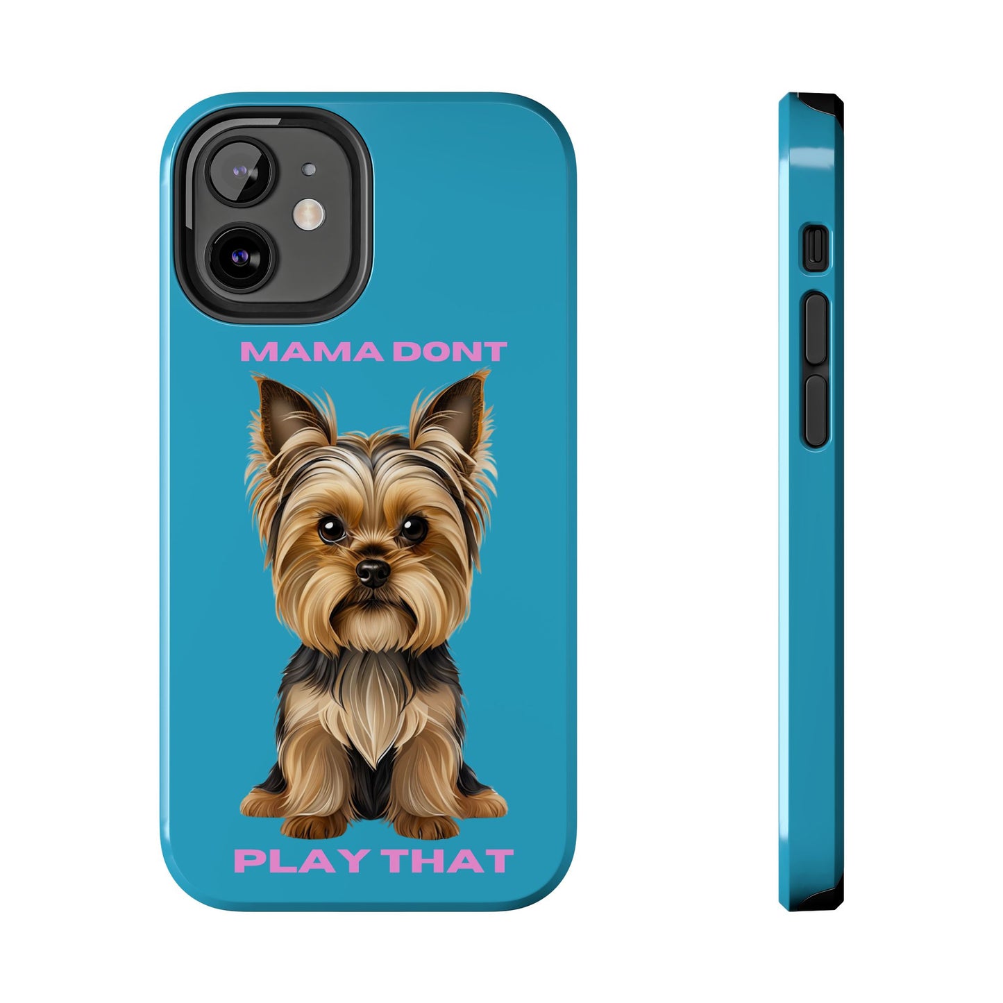 Mama Don't Play That Tough Phone Case for Dog Lovers