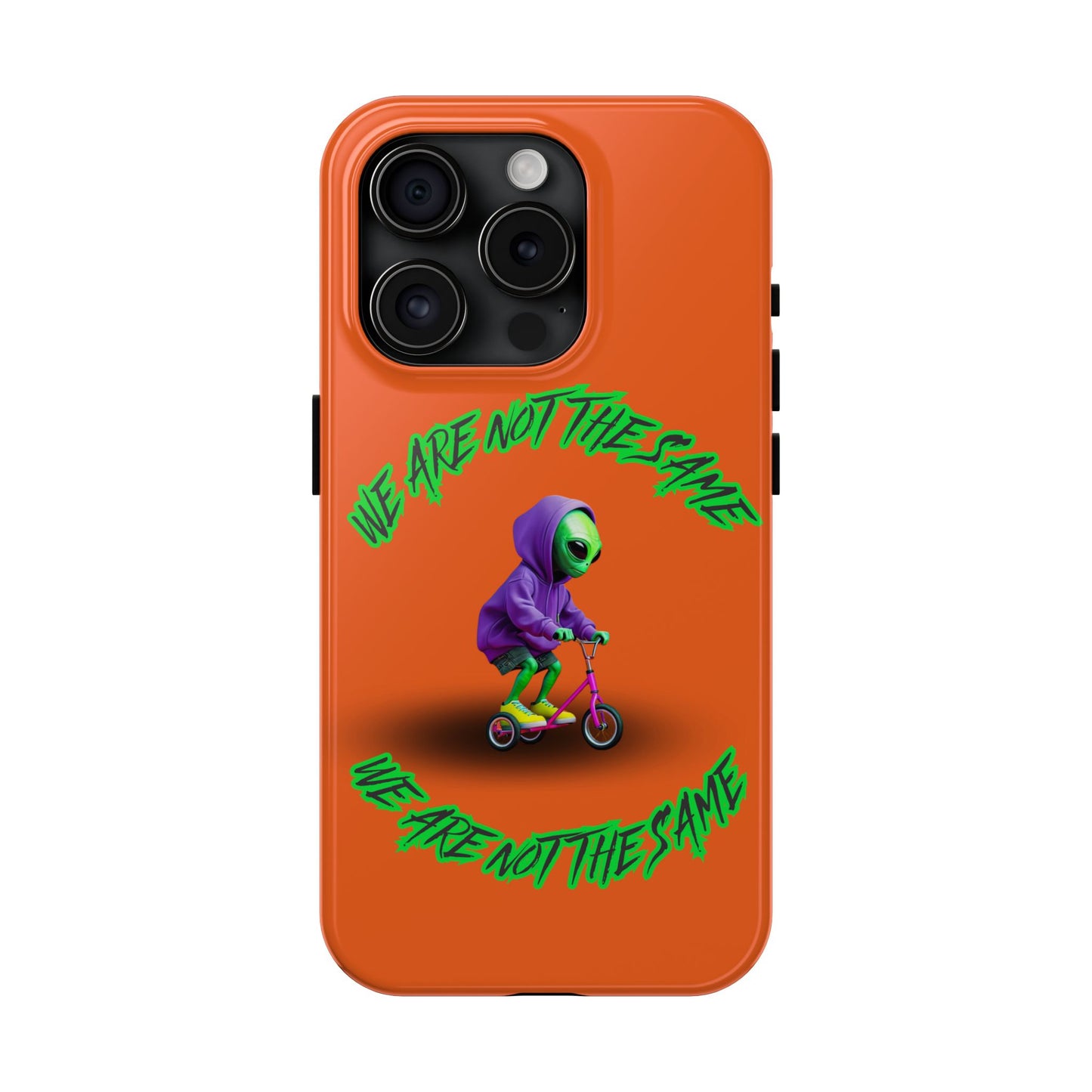 Tough Phone Cases- Alien, We Are Not The Same
