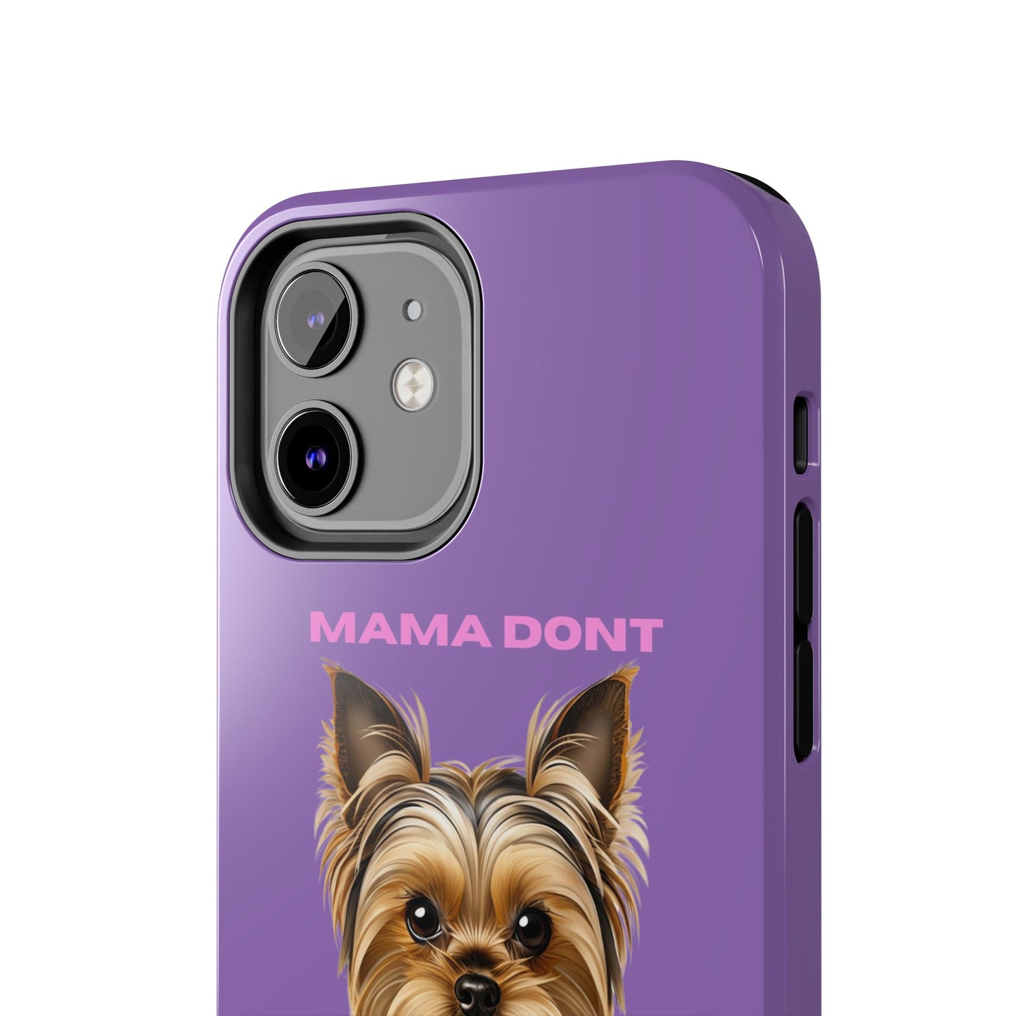 Mama Don't Play That Tough Phone Case for Dog Lovers