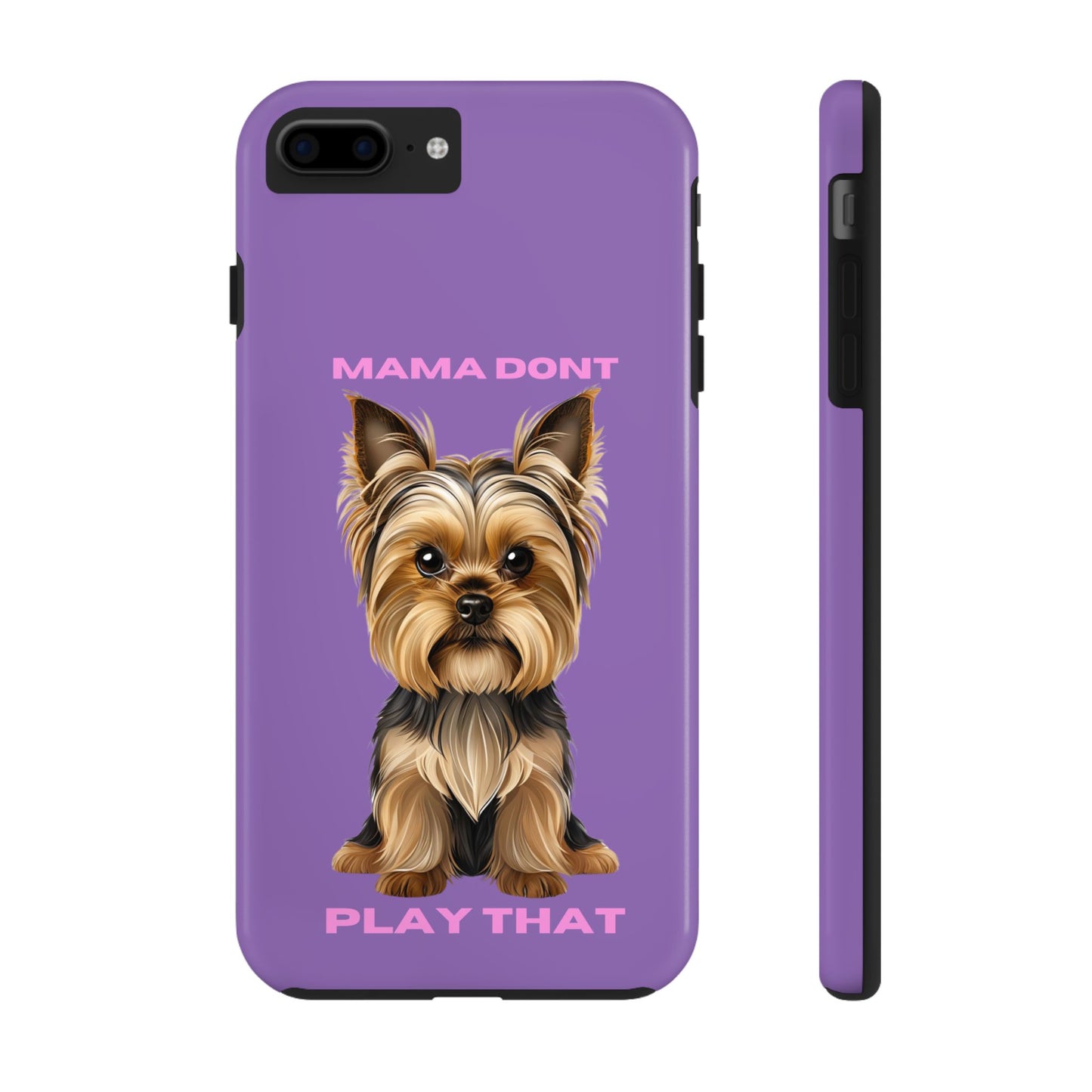 Mama Don't Play That Tough Phone Case for Dog Lovers