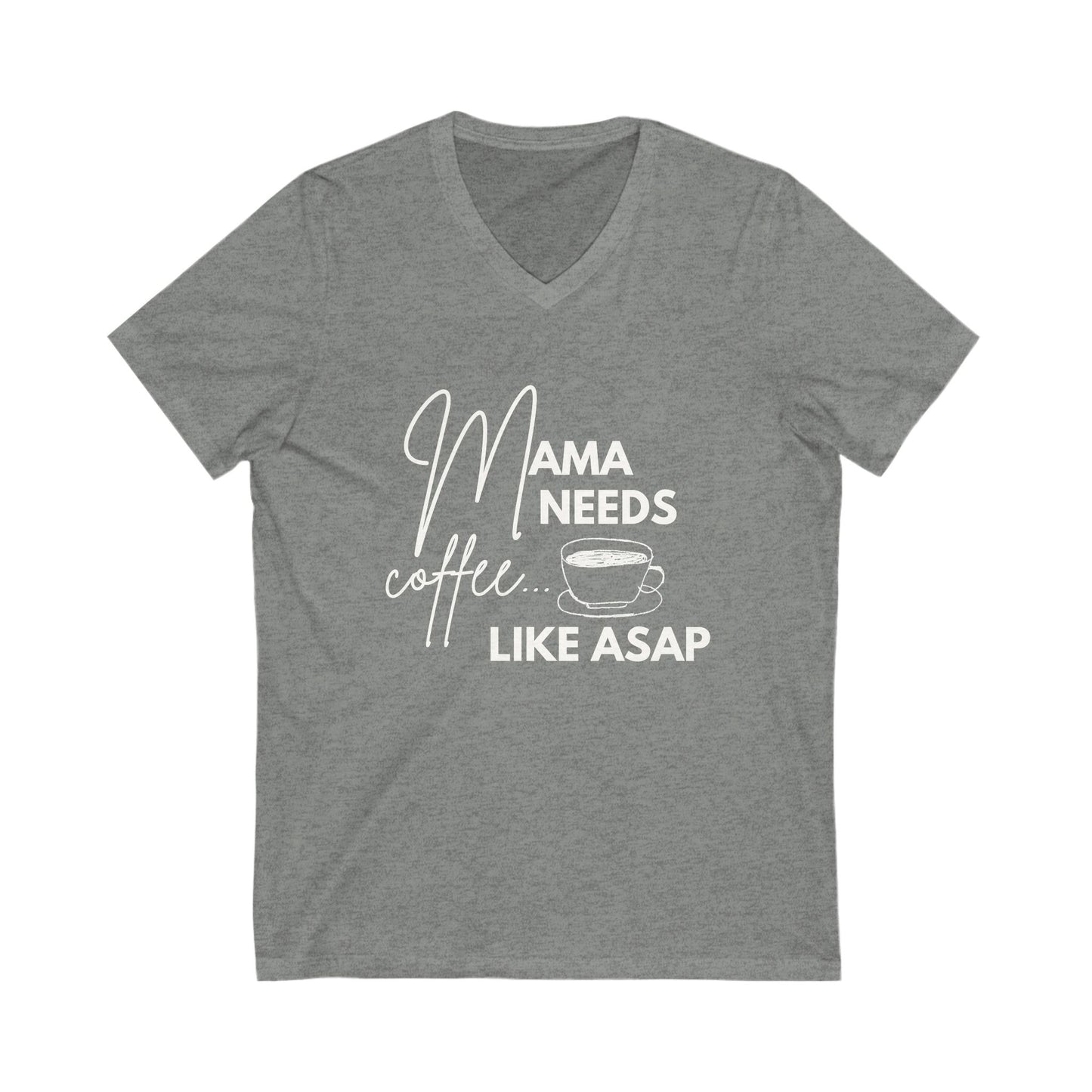 β Mama Needs Coffee V-Neck Tee β Funny & Stylish Shirt for Coffee-Loving Moms π