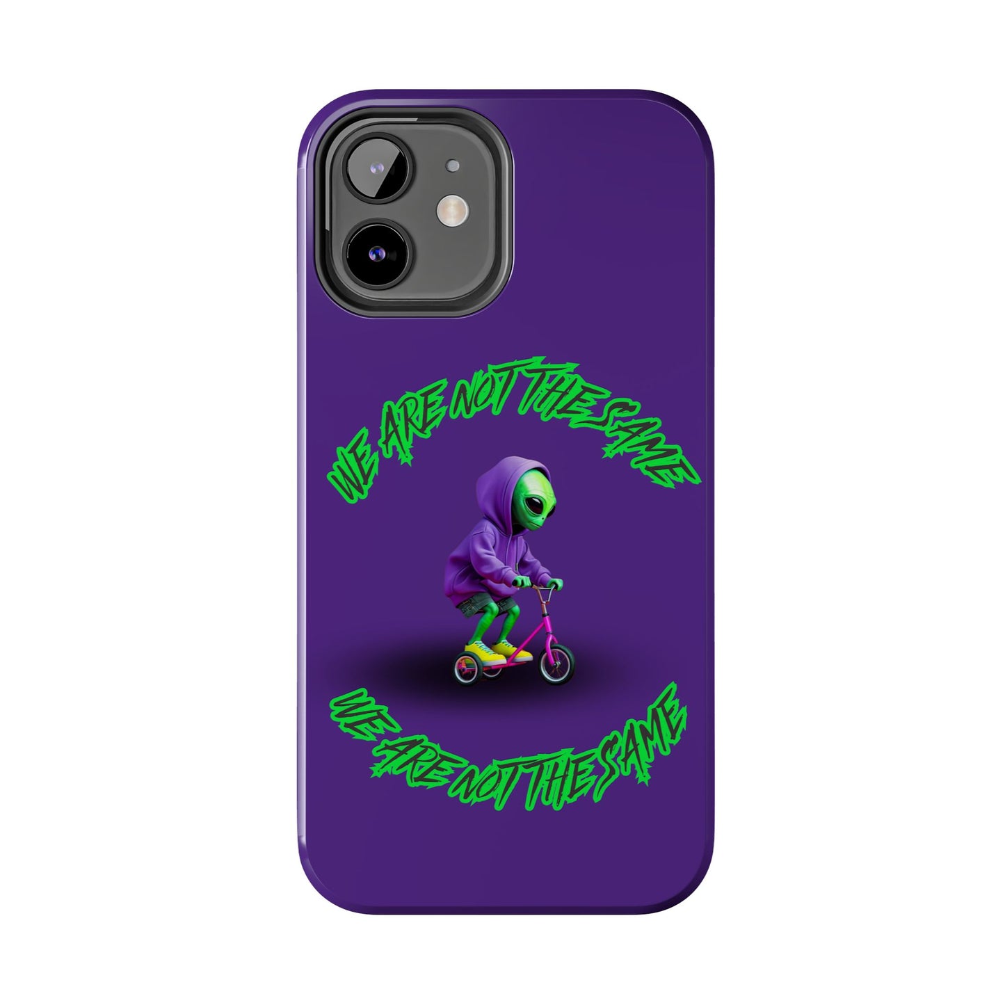 Tough Phone Cases- Alien, We Are Not The Same