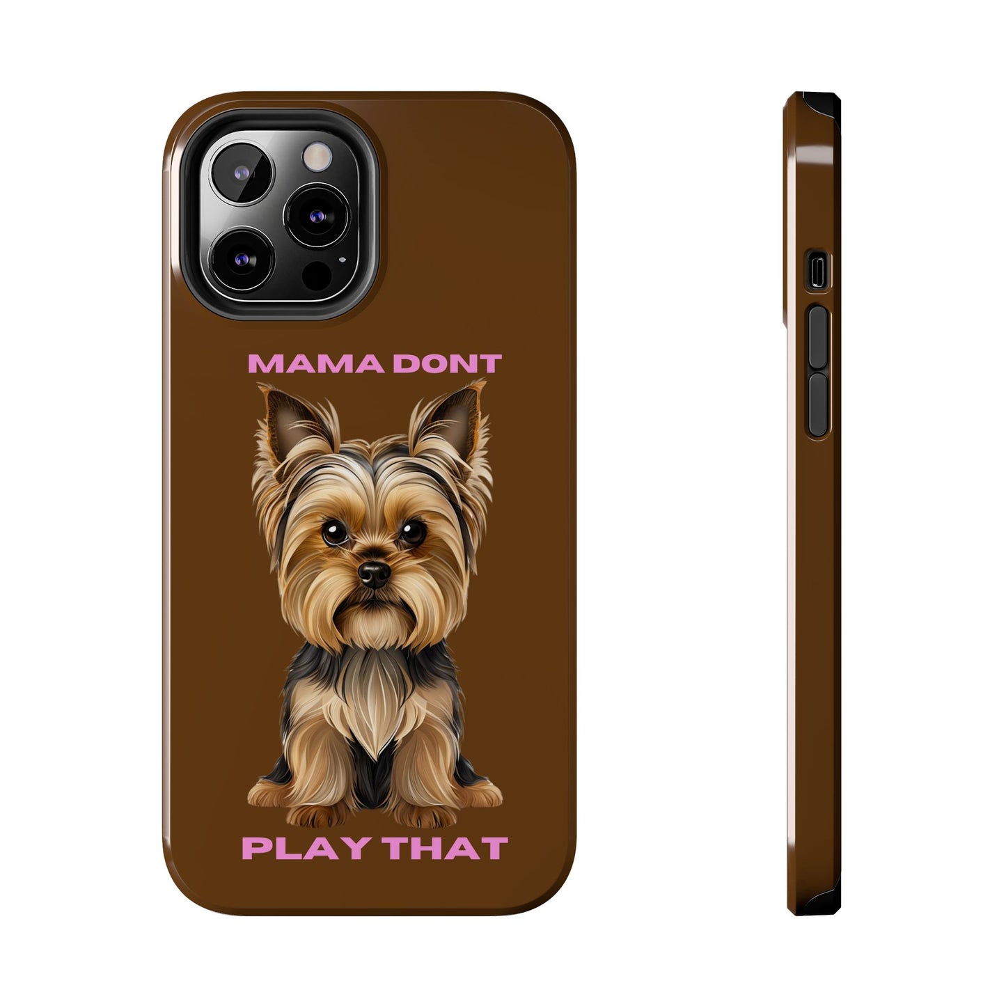Mama Don't Play That Tough Phone Case for Dog Lovers