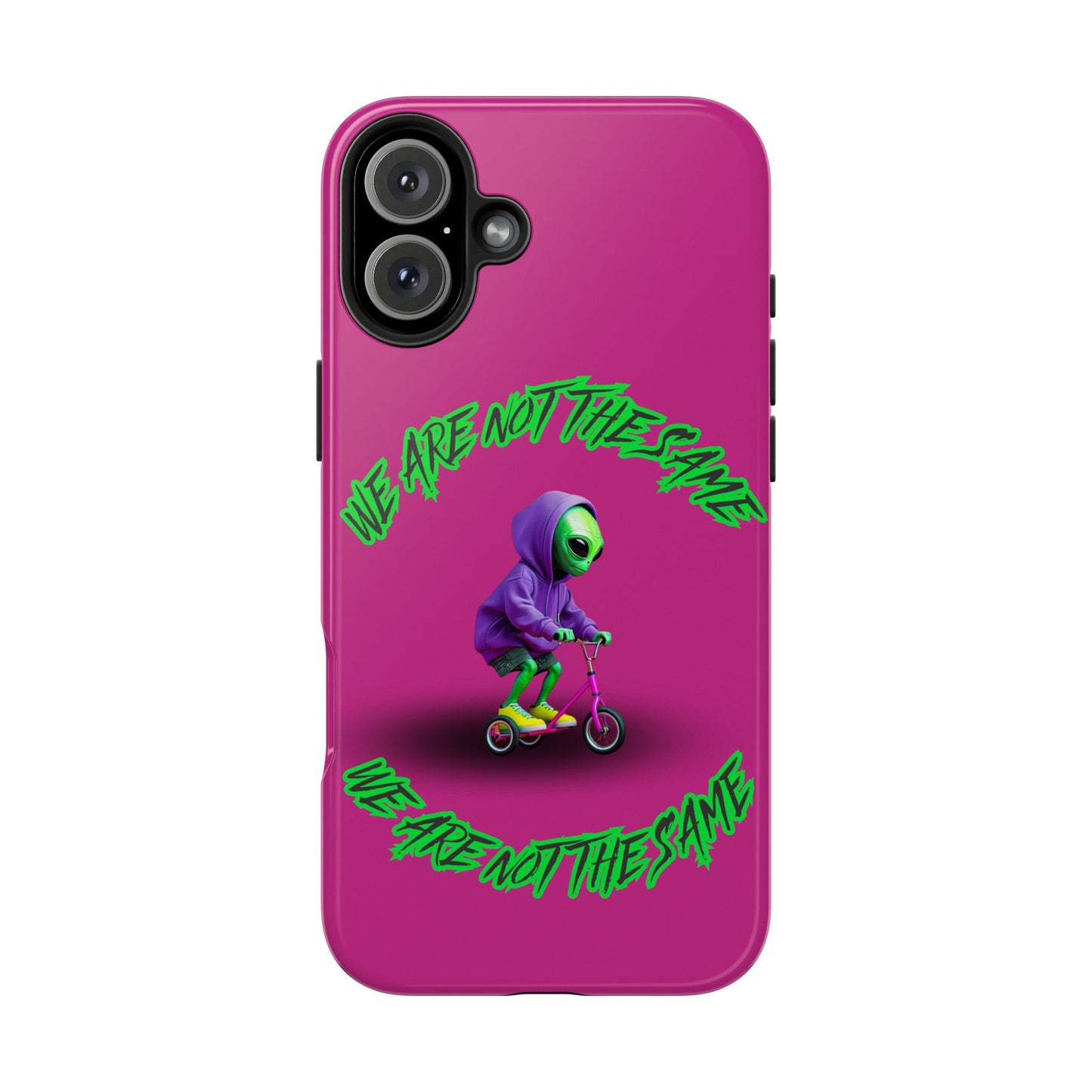 Tough Phone Cases- Alien, We Are Not The Same