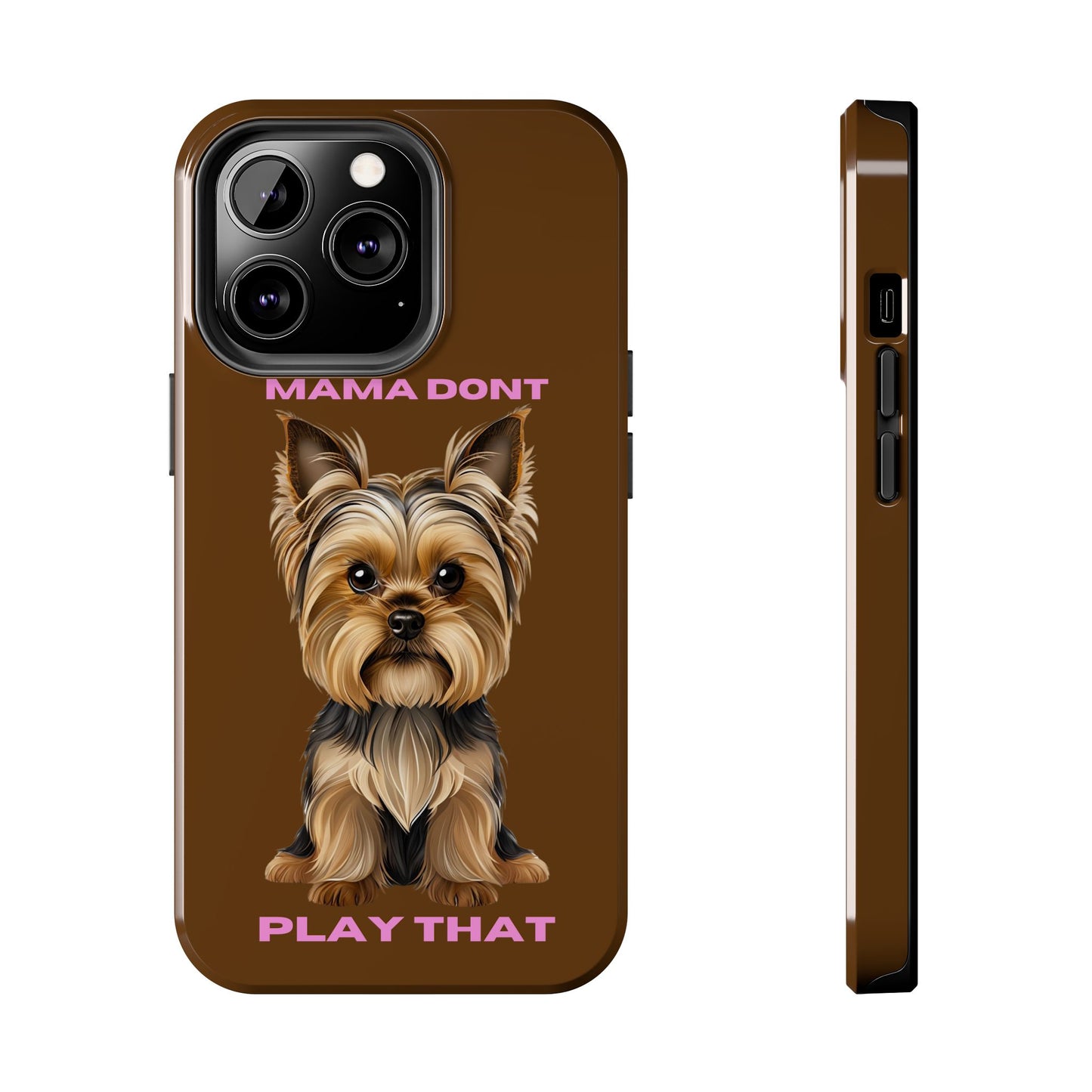 Mama Don't Play That Tough Phone Case for Dog Lovers