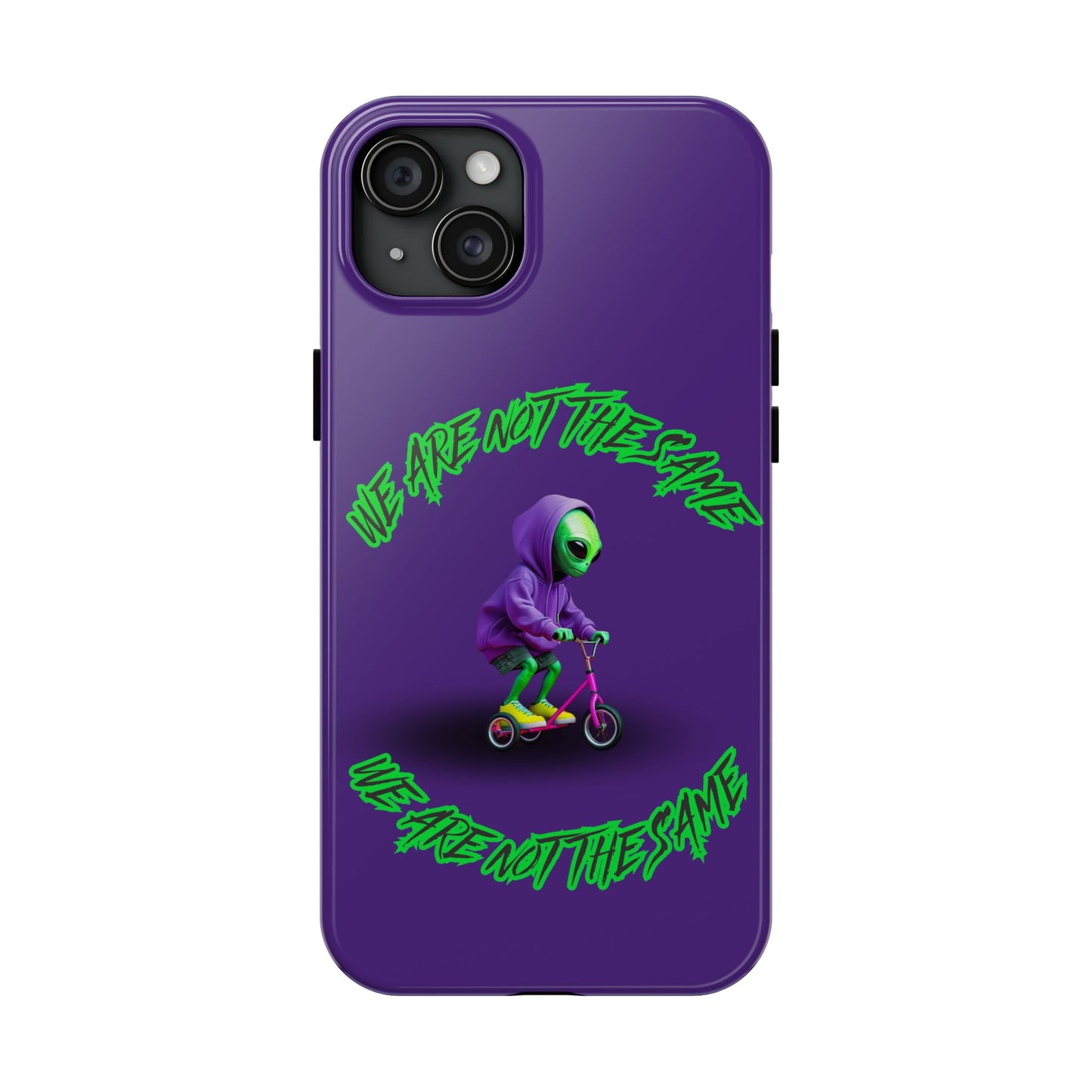Tough Phone Cases- Alien, We Are Not The Same