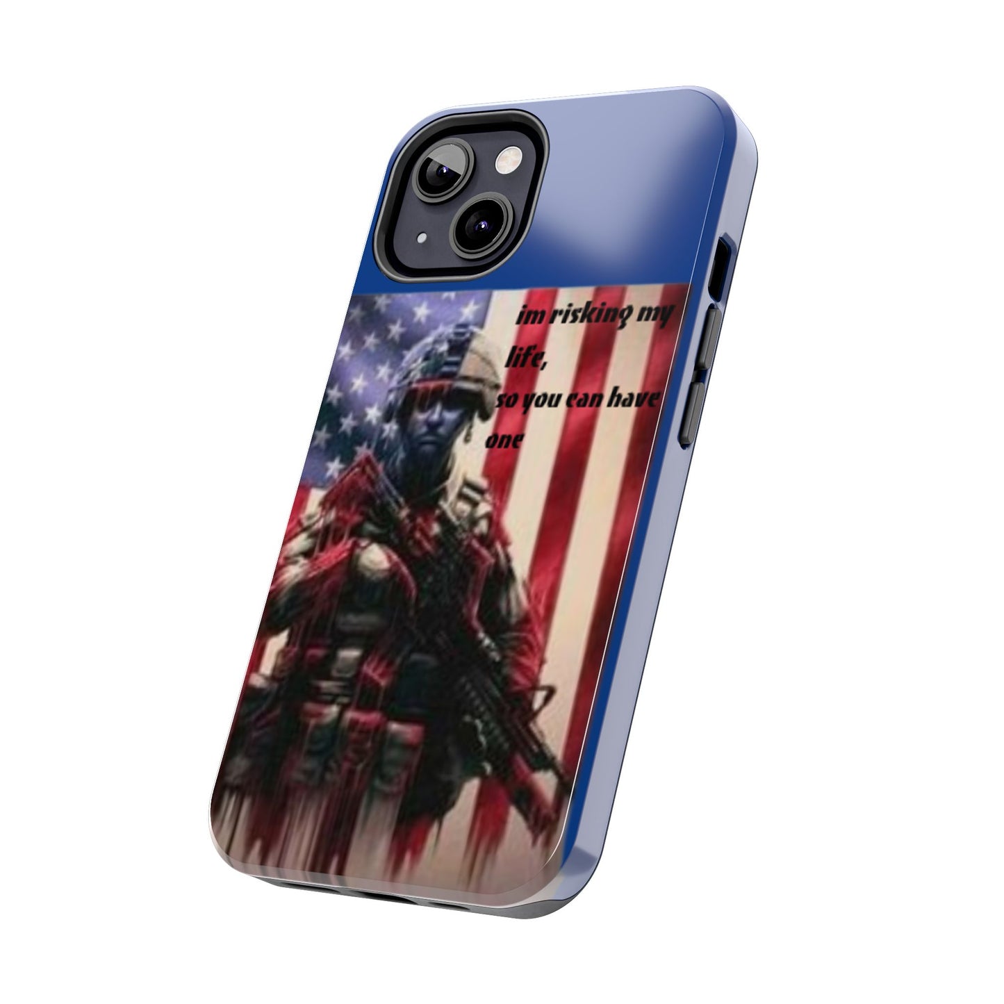 Patriotic Tough Phone Case - 'I'm Risking My Life' Design