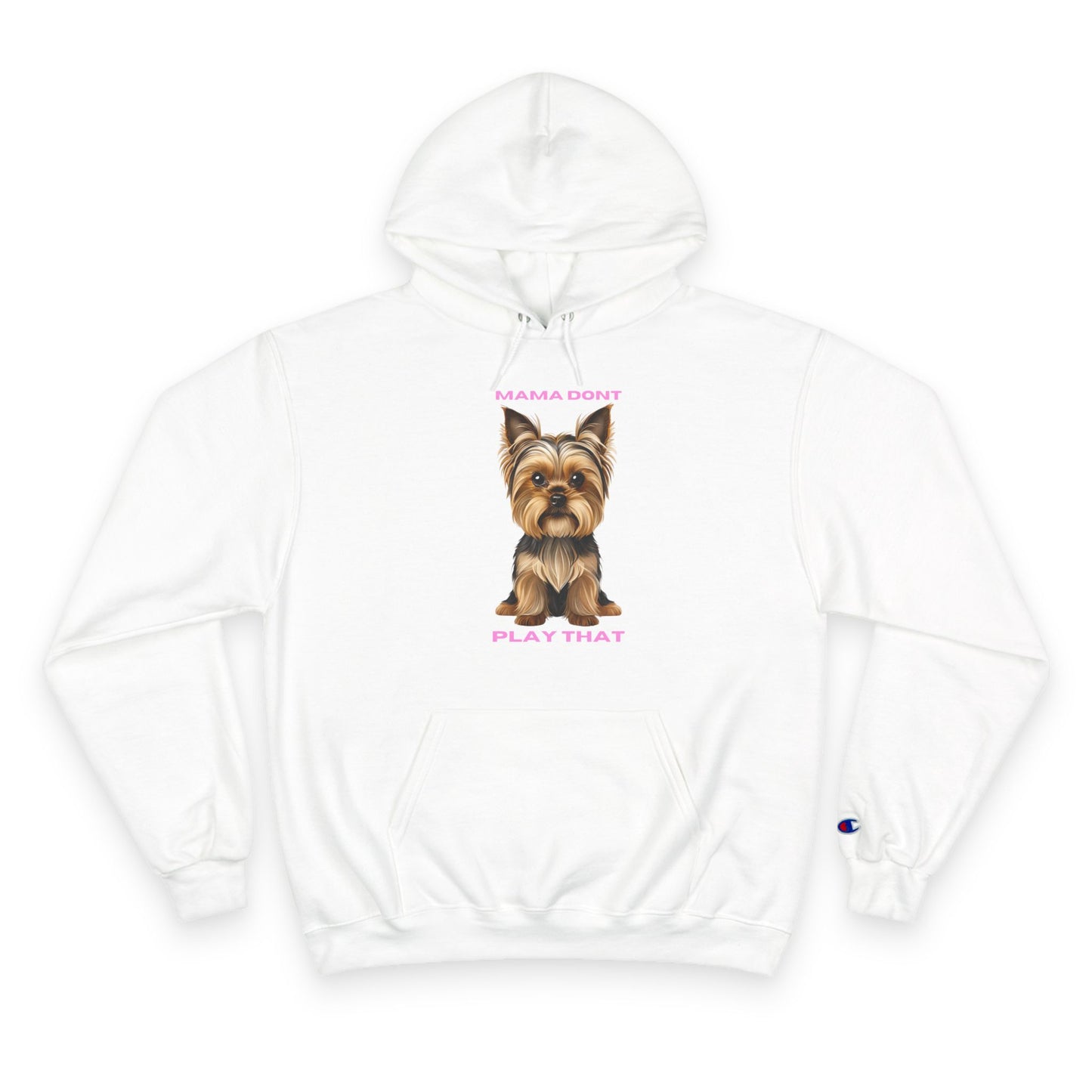 Cute Dog Mama Hoodie | "Mama Don't Play That" Champion Sweatshirt