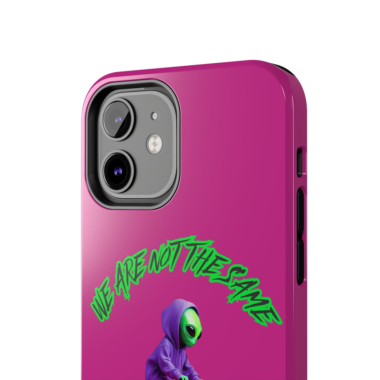 Tough Phone Cases- Alien, We Are Not The Same