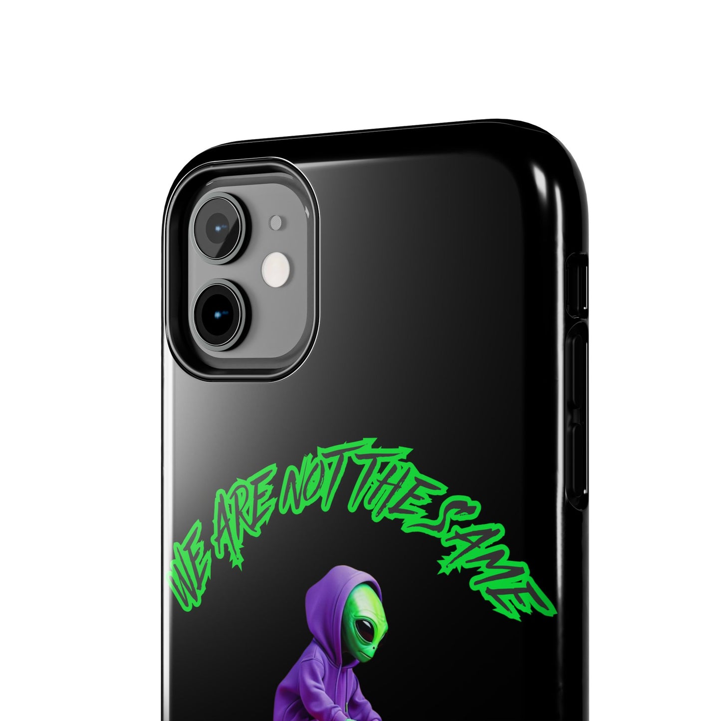 Tough Phone Cases- Alien, We Are Not The Same