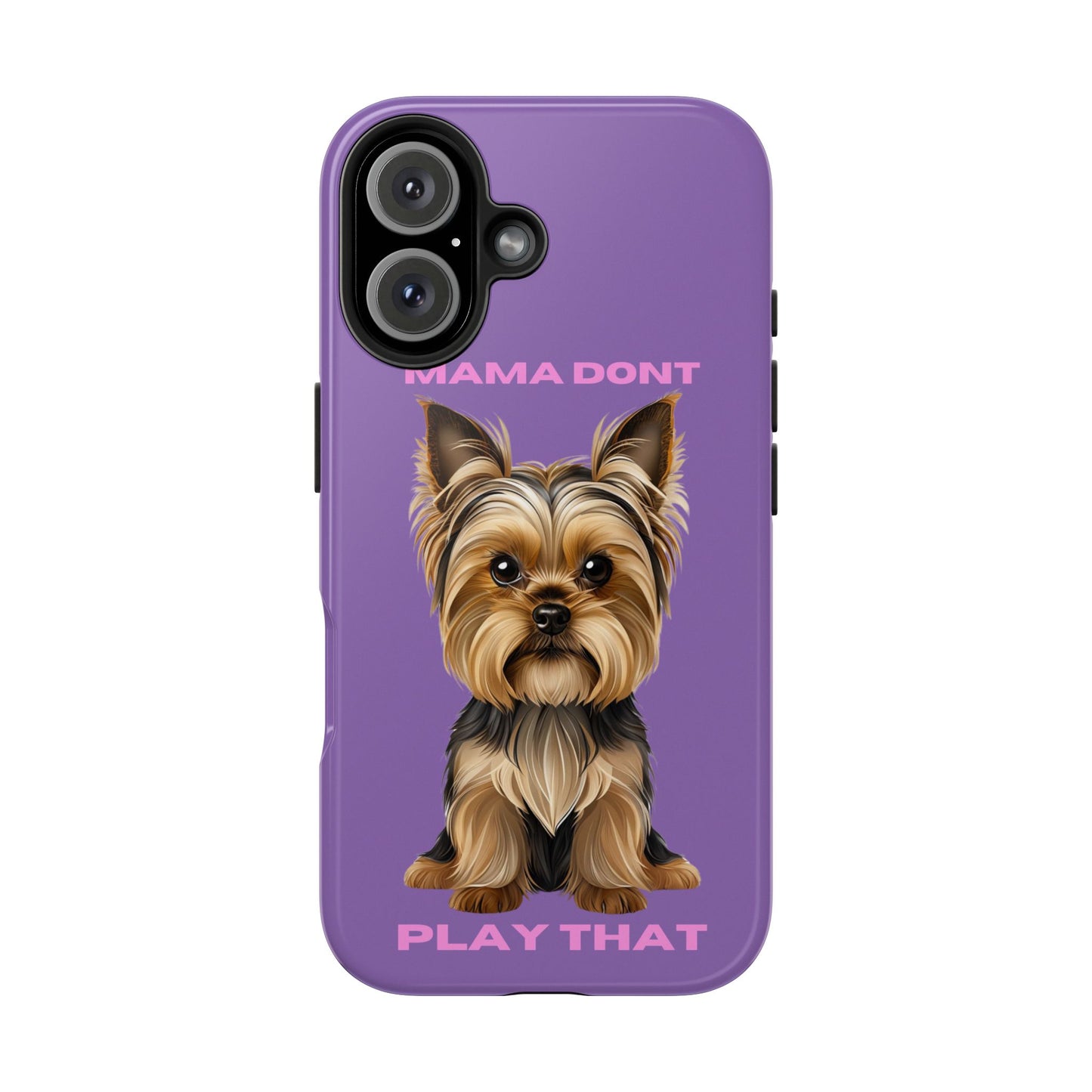 Mama Don't Play That Tough Phone Case for Dog Lovers