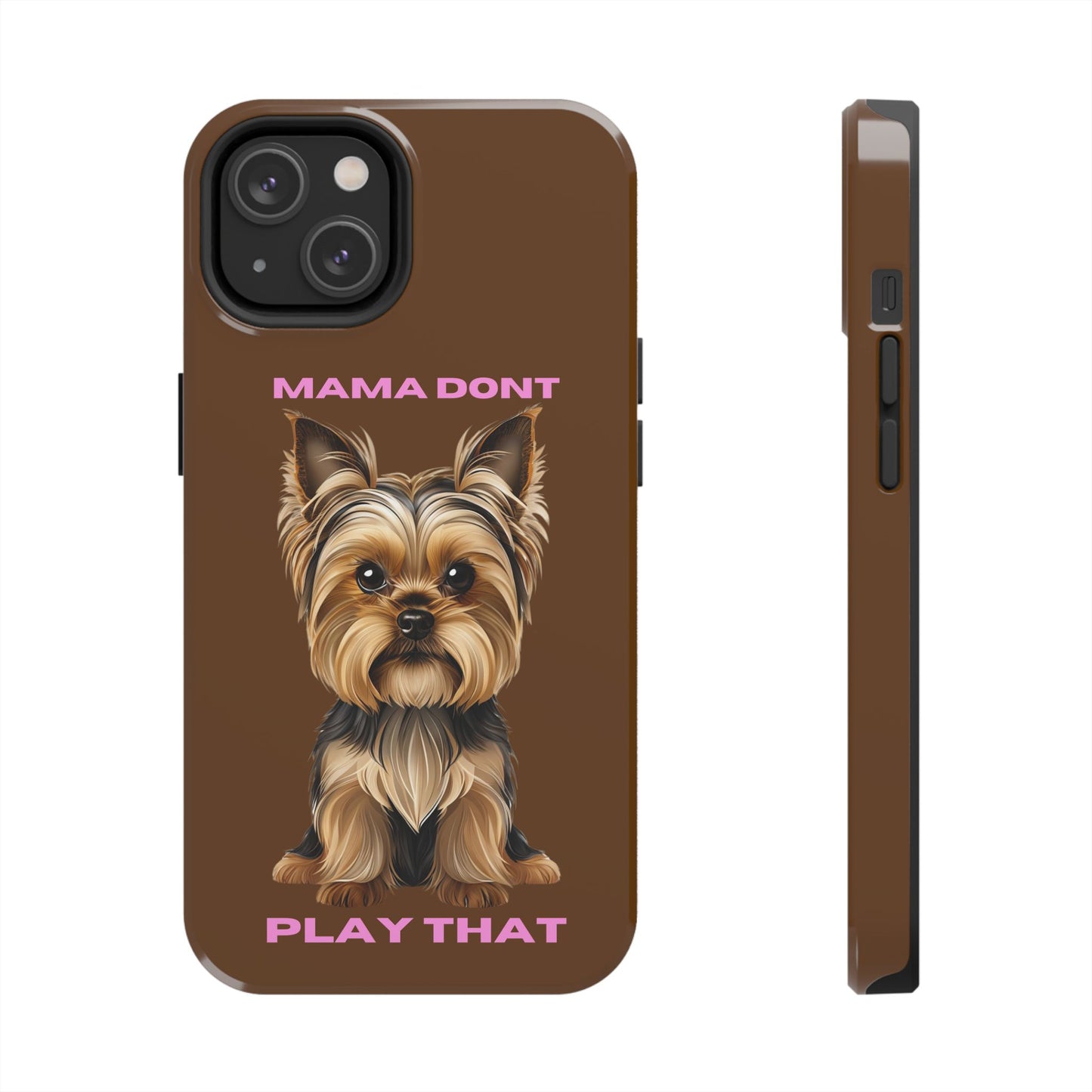 Mama Don't Play That Tough Phone Case for Dog Lovers