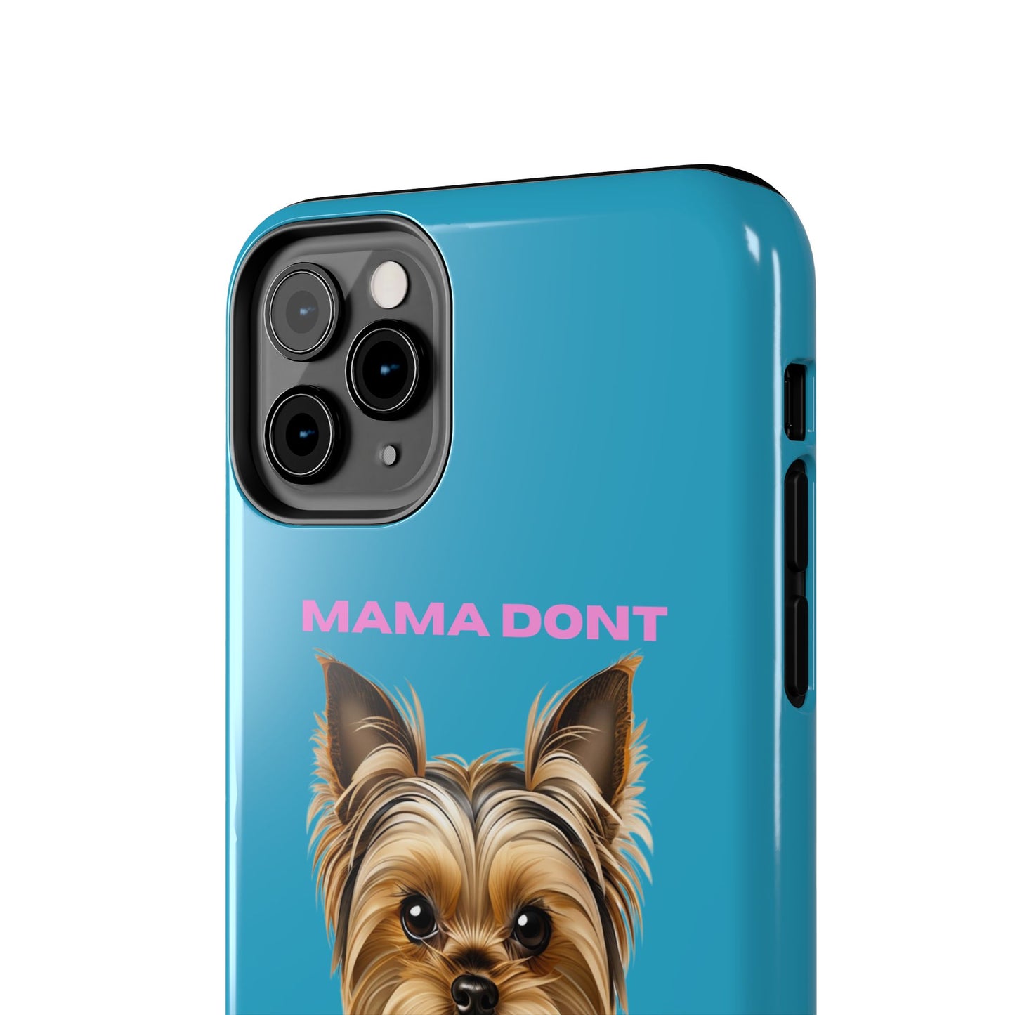 Mama Don't Play That Tough Phone Case for Dog Lovers