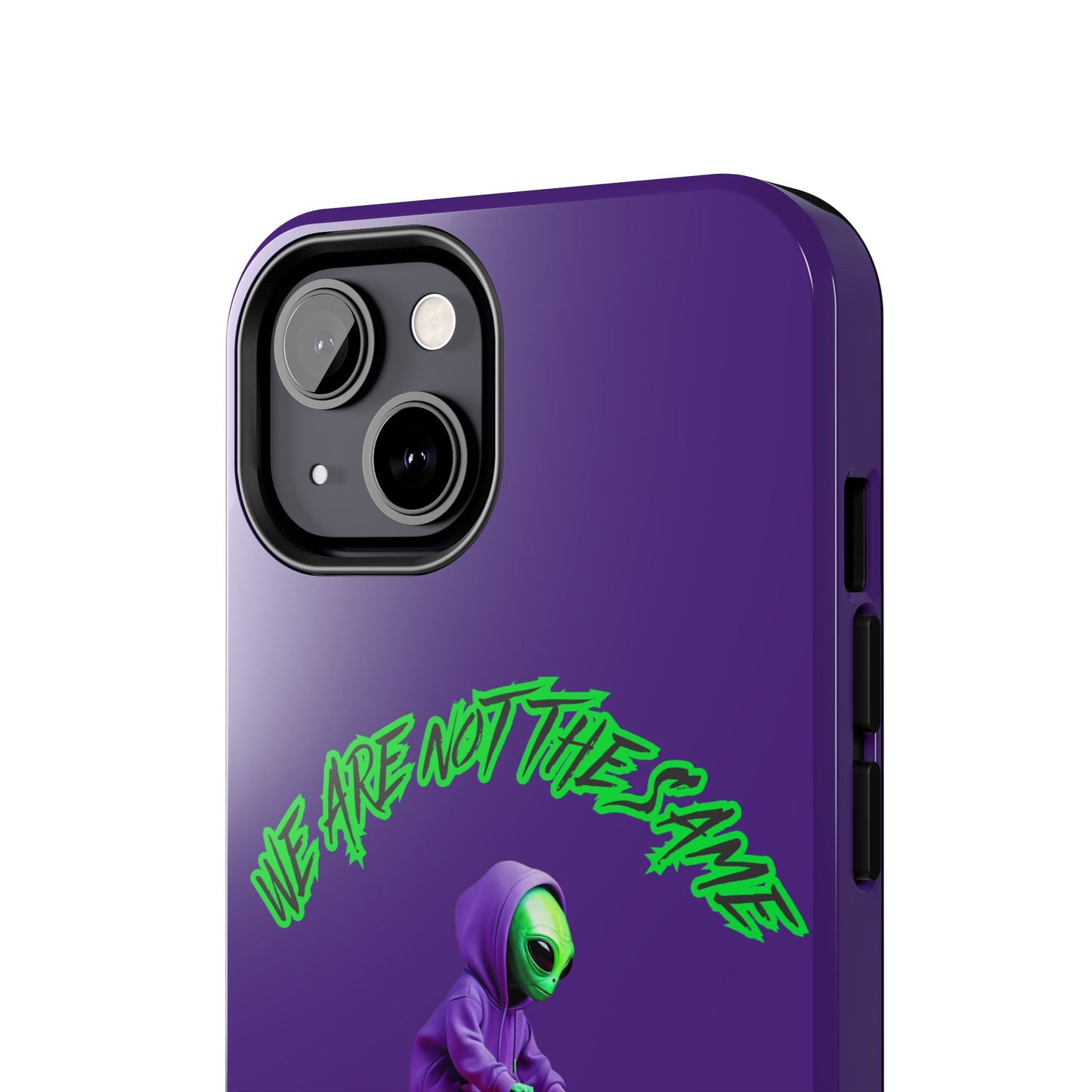 Tough Phone Cases- Alien, We Are Not The Same