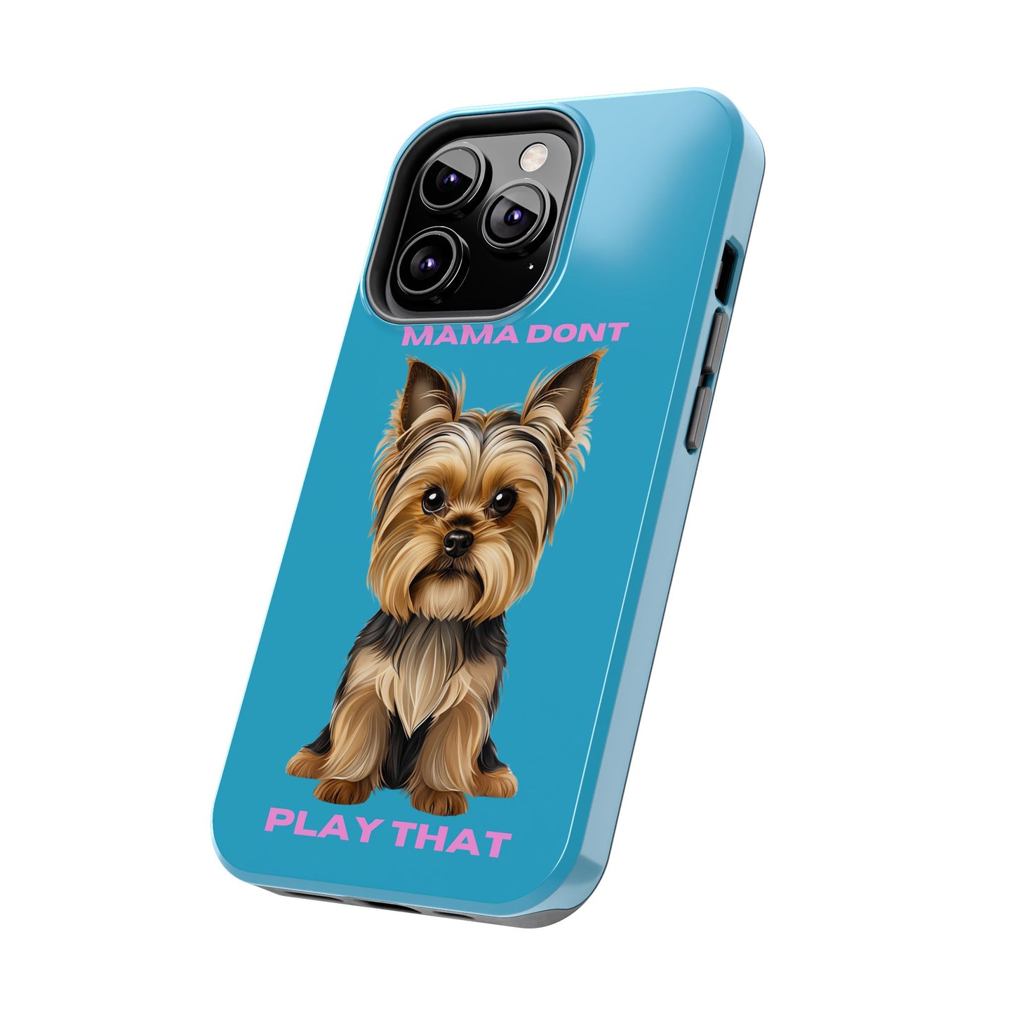 Mama Don't Play That Tough Phone Case for Dog Lovers