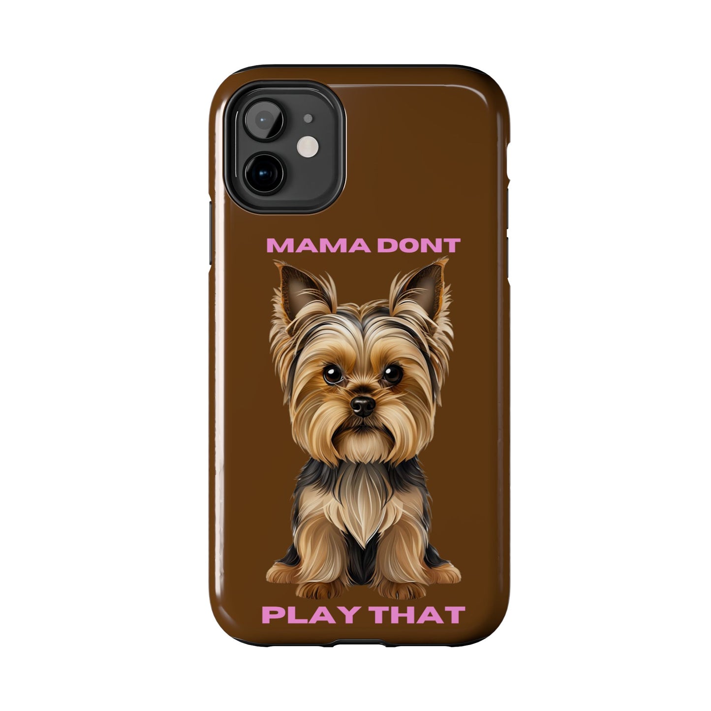 Mama Don't Play That Tough Phone Case for Dog Lovers