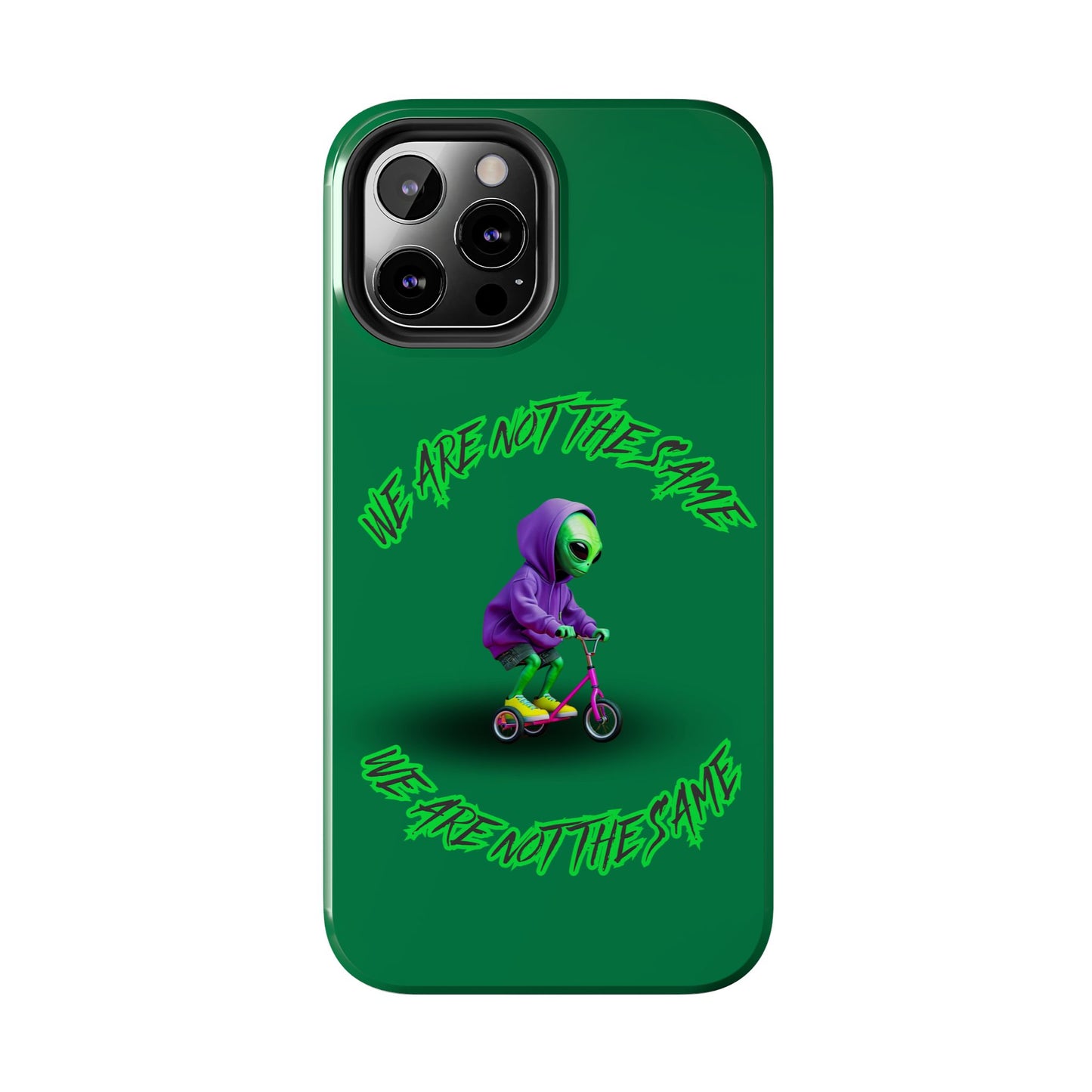 Tough Phone Cases- Alien, We Are Not The Same