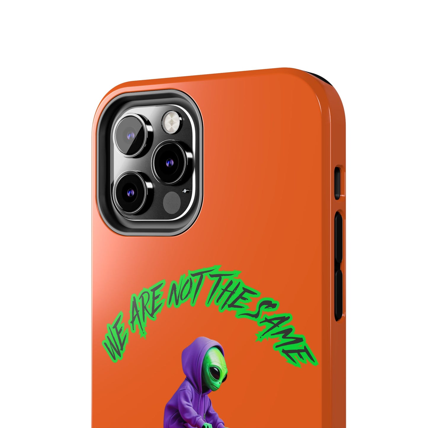 Tough Phone Cases- Alien, We Are Not The Same