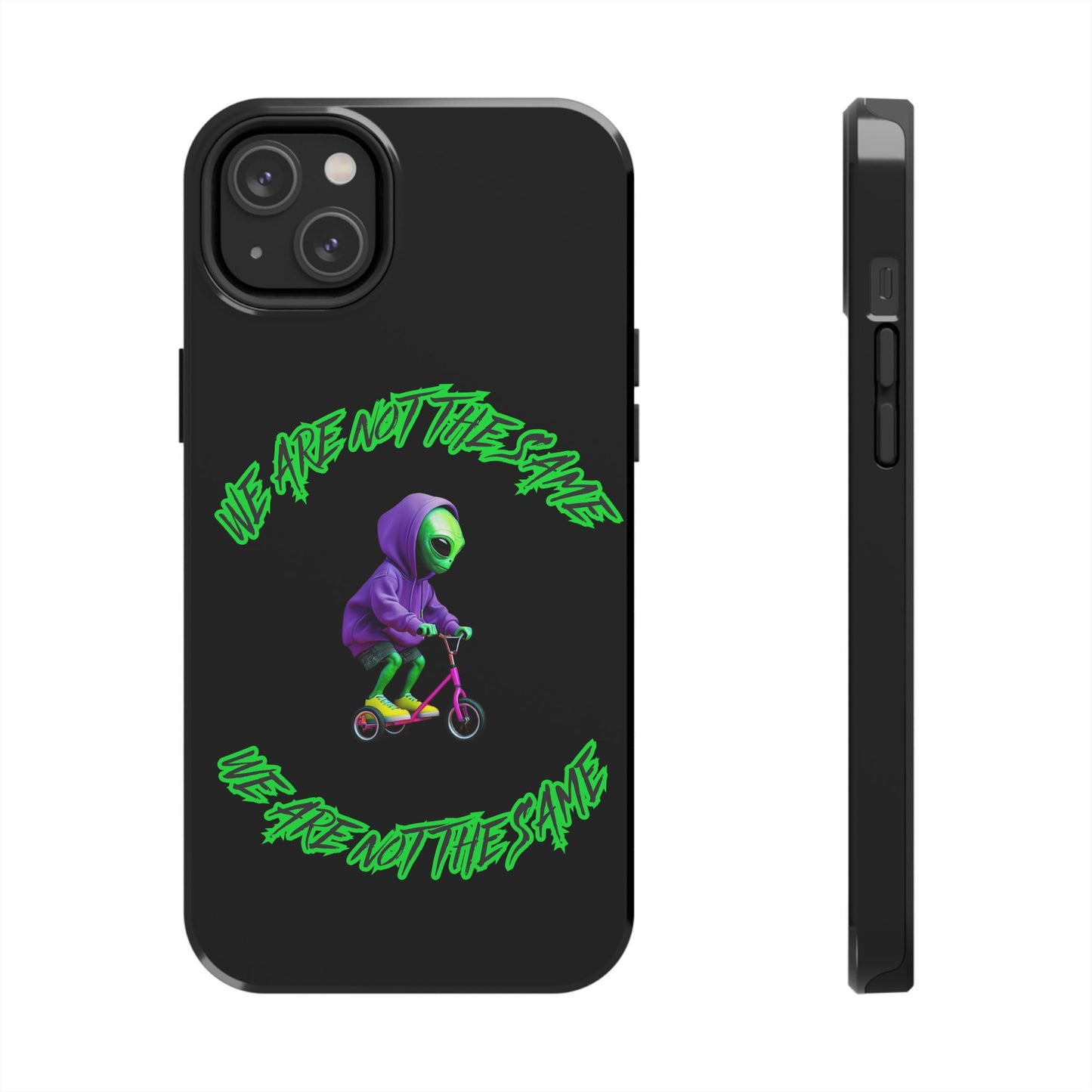 Tough Phone Cases- Alien, We Are Not The Same