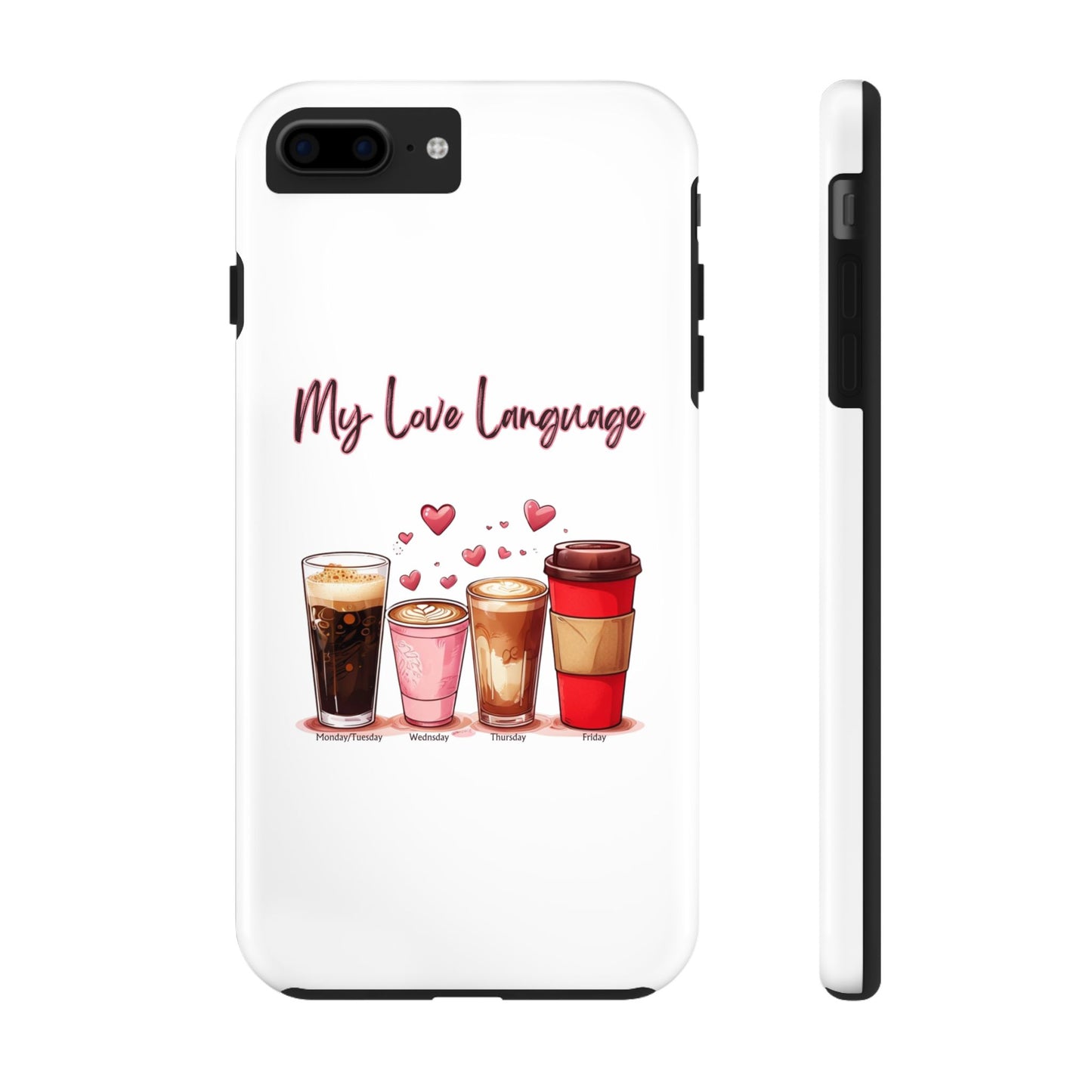 Coffee Lover Tough Phone Case - My Love Language Design