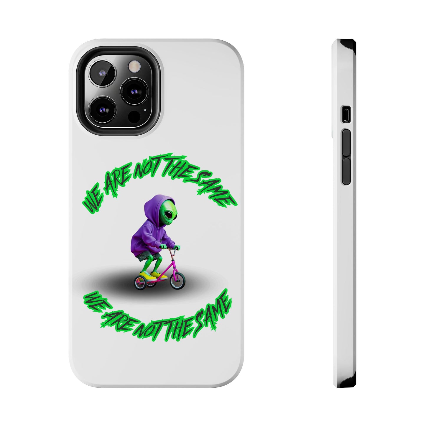 Tough Phone Cases- Alien, We Are Not The Same