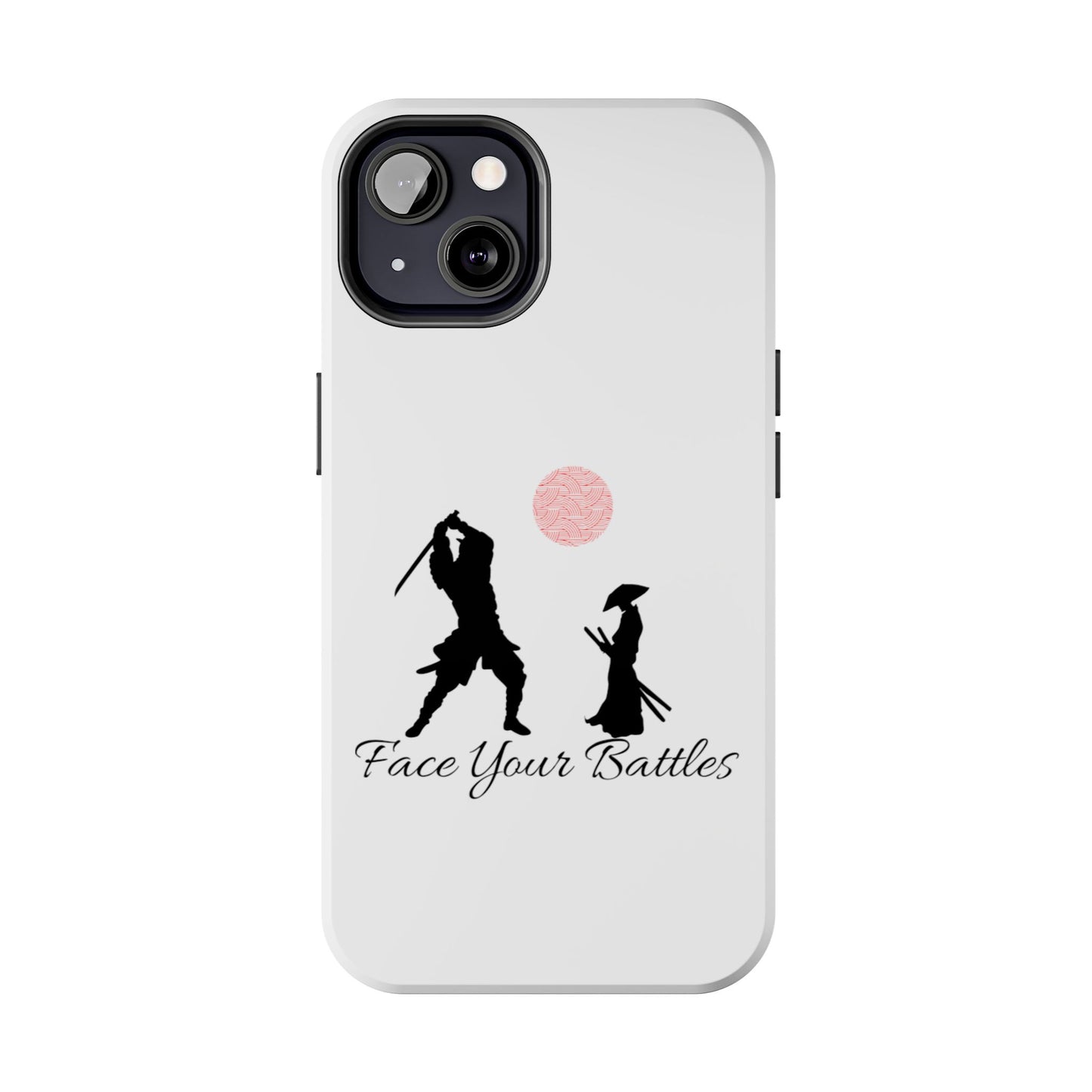 Phone case- Face Your Battles Tough Phone Case - Durable Protection